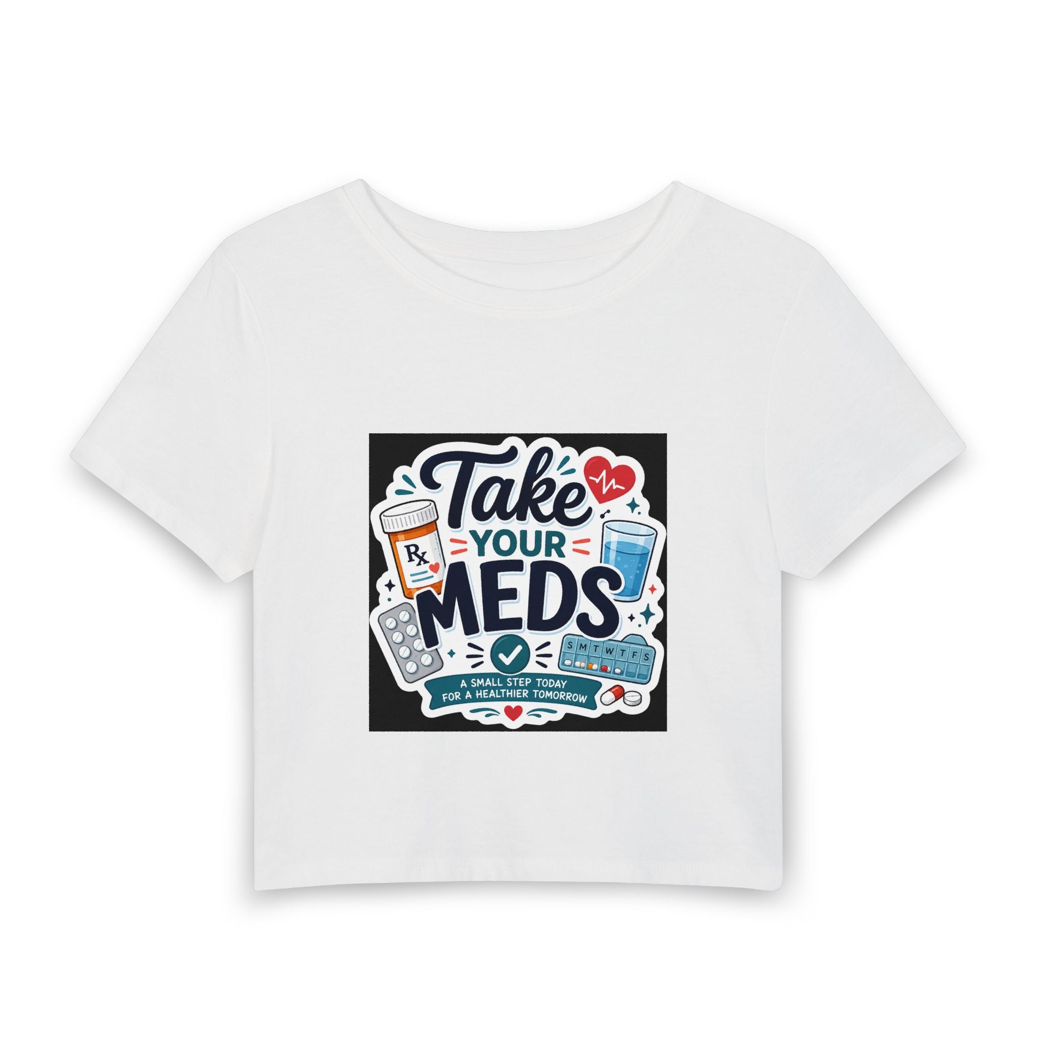 Take Your Meds Crop Tee | Funny Pharmacy & Medication Reminder Women's T-Shirt