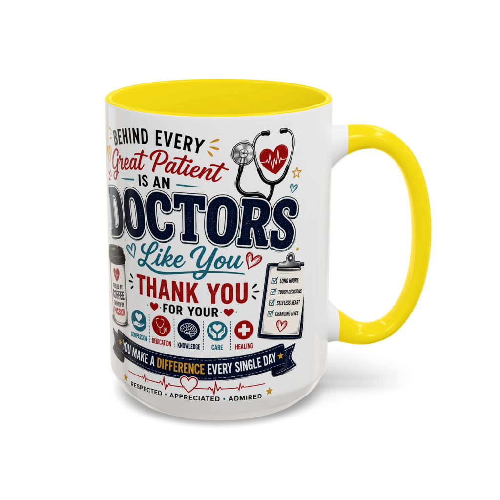 Doctor Appreciation Coffee Mug — "Behind Every Great Patient Is A Doctor Like You"