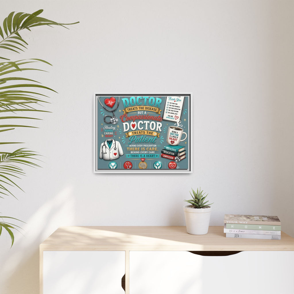 Framed Canvas Print — 'A Great Doctor Treats the Patient' Medical Tribute Wall Art