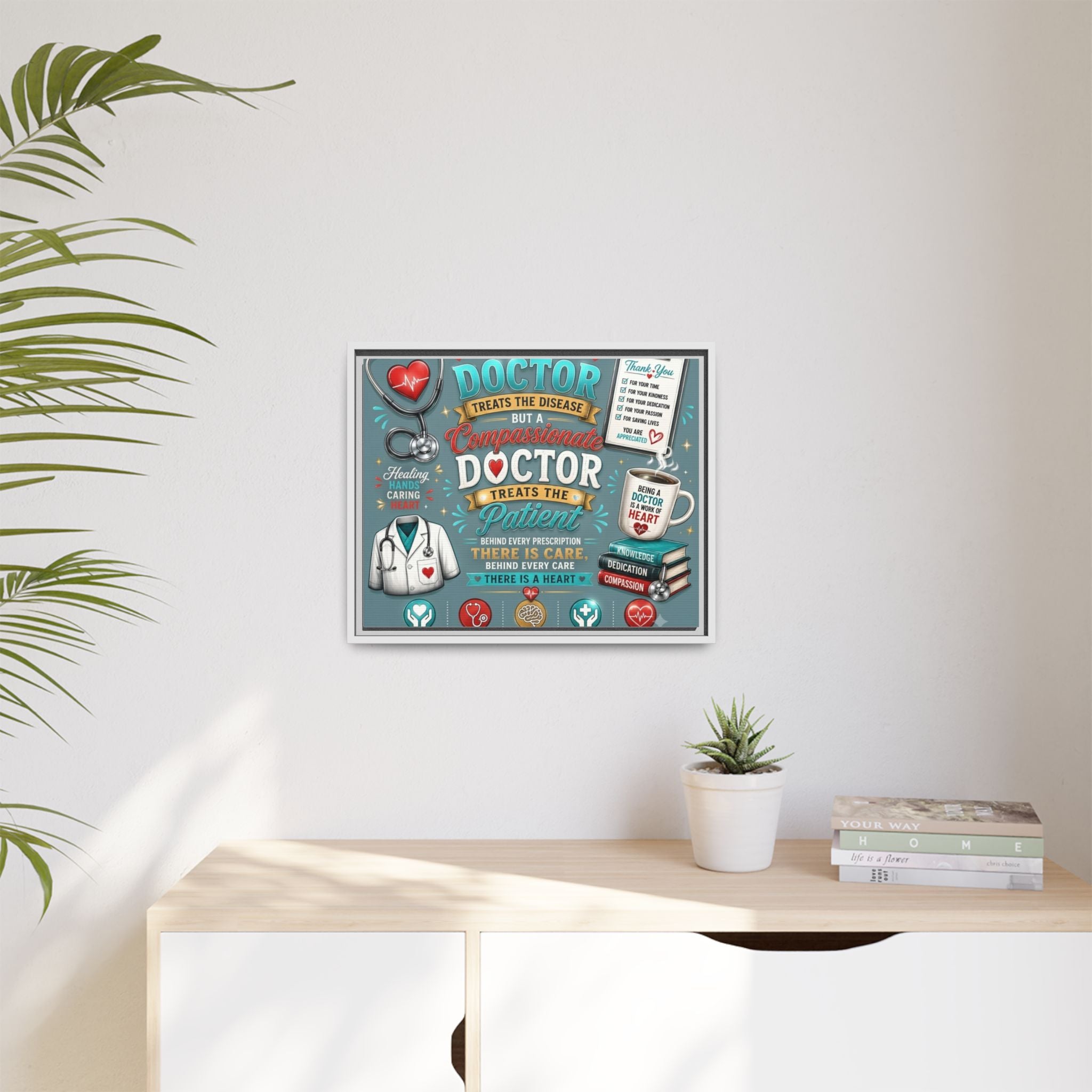 Framed Canvas Print — 'A Great Doctor Treats the Patient' Medical Tribute Wall Art