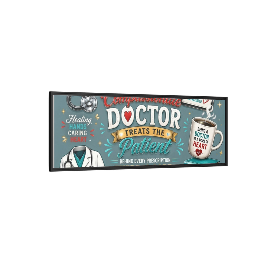 Framed Canvas Print — 'A Great Doctor Treats the Patient' Medical Tribute Wall Art