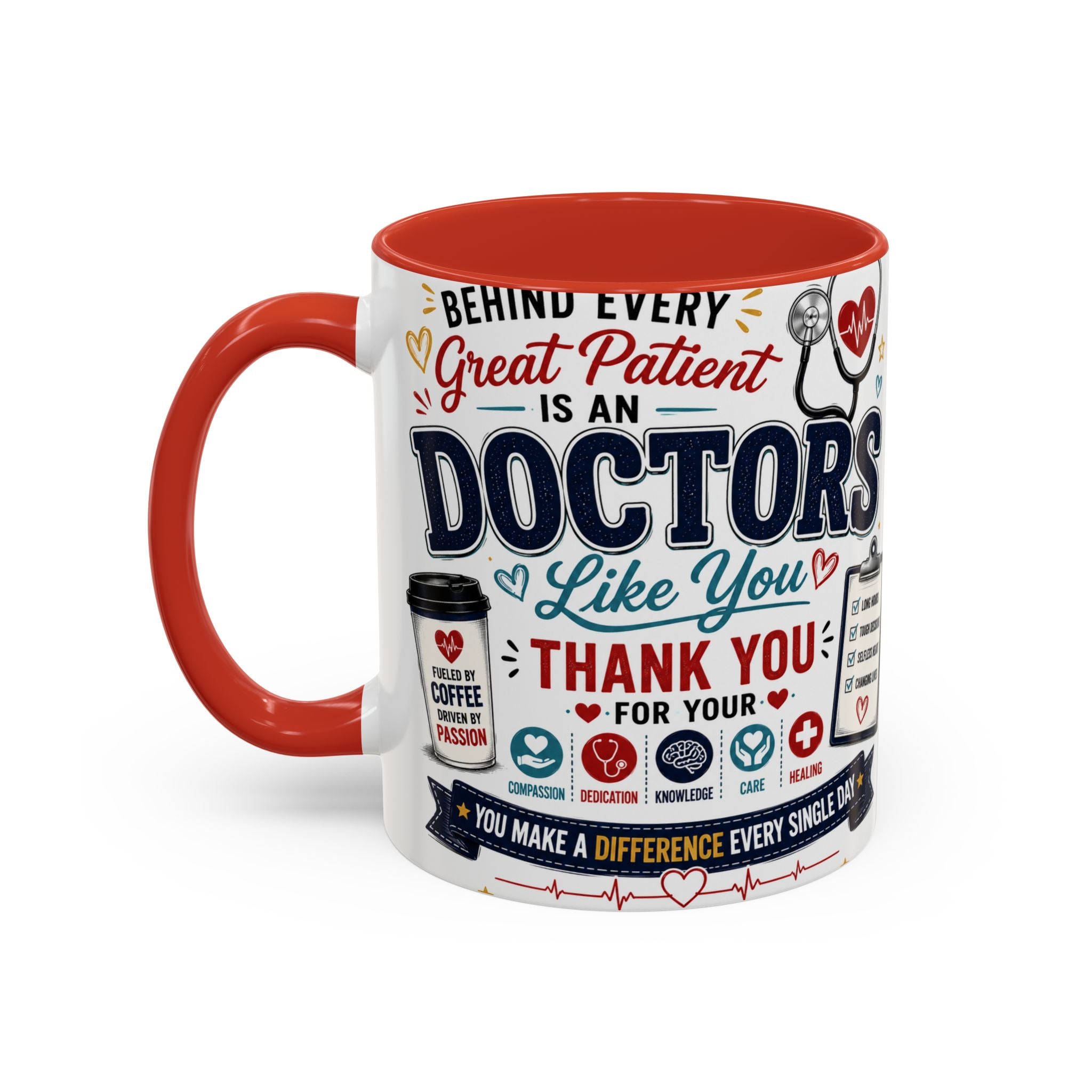 Doctor Appreciation Coffee Mug — "Behind Every Great Patient Is A Doctor Like You"
