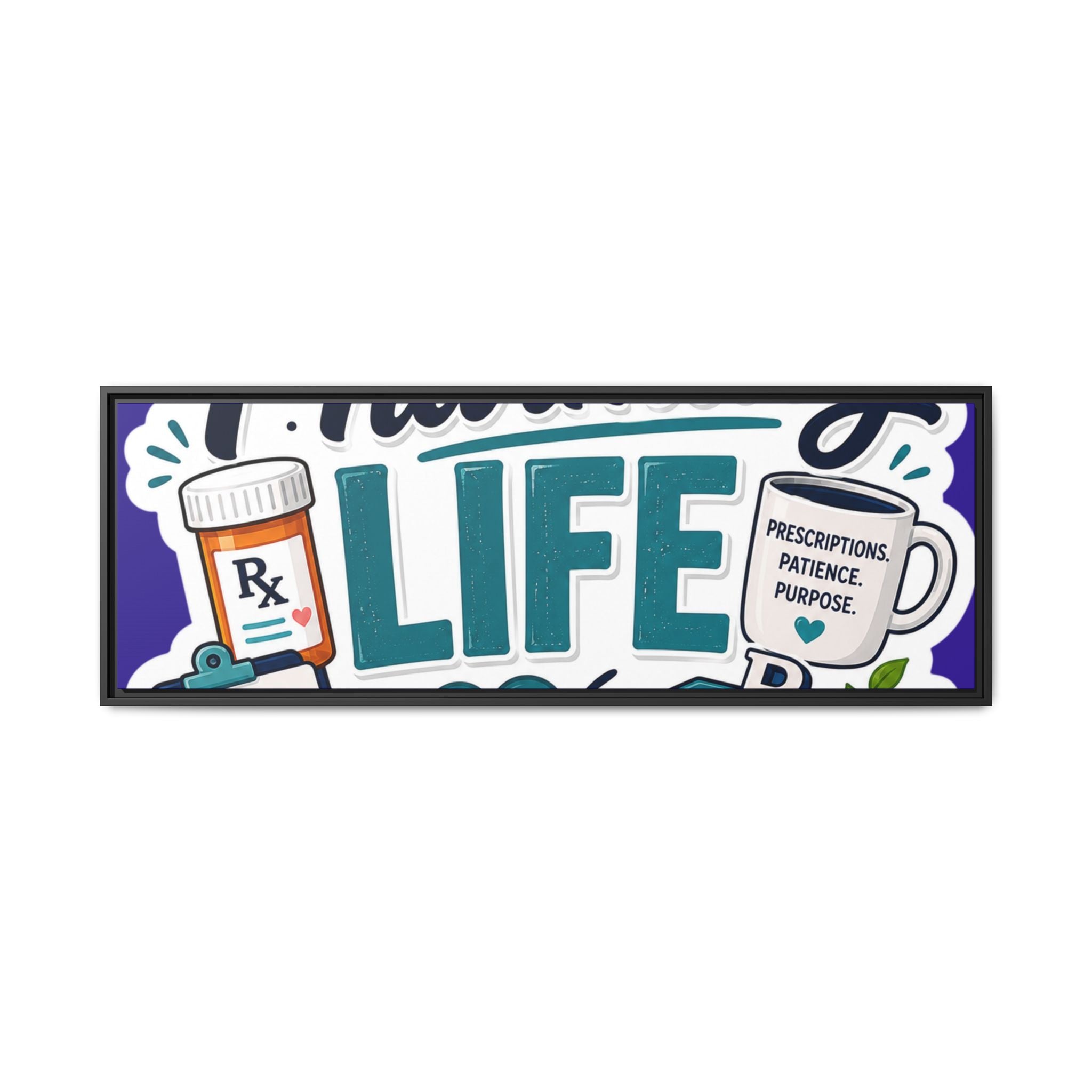 Pharmacy Life Matte Canvas Print (Framed)