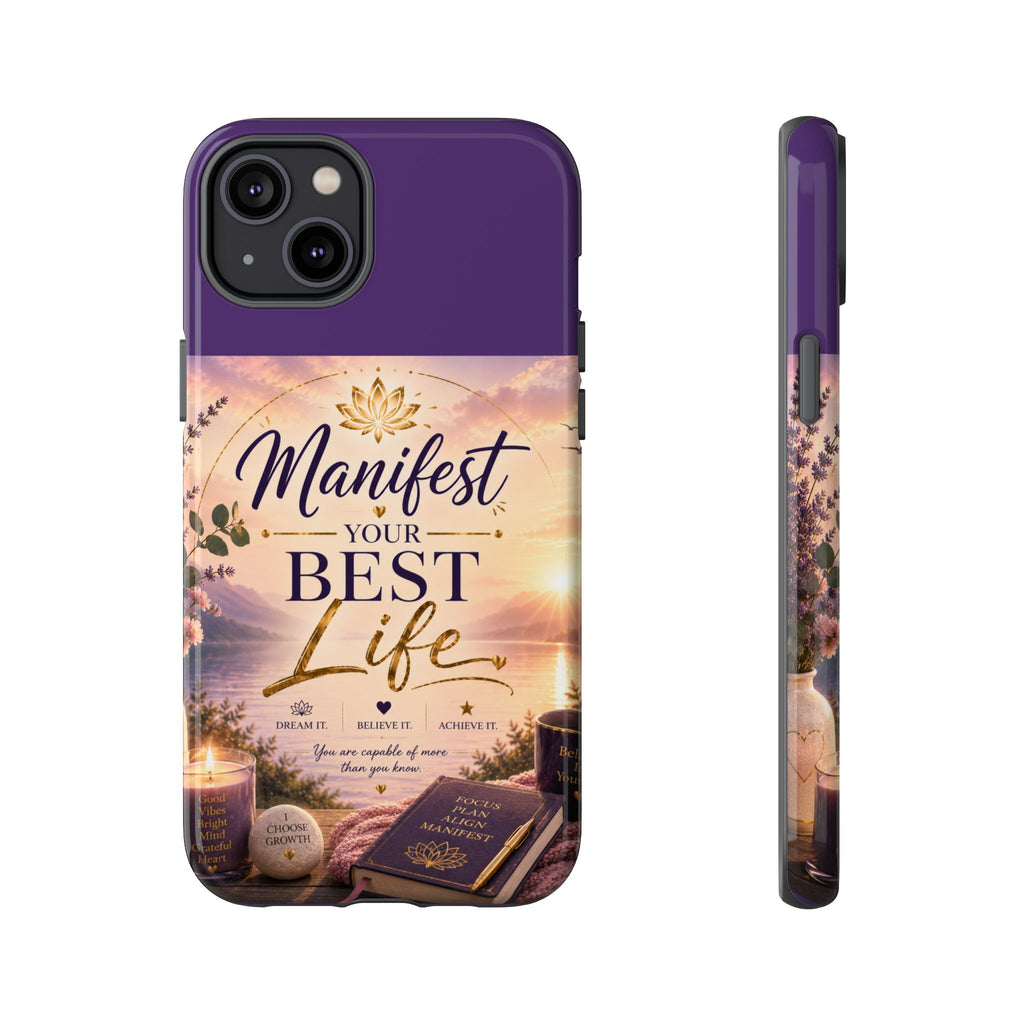 Manifest Your Best Life Phone Case — Inspirational Spiritual Protective Cover
