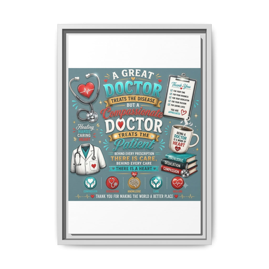 Framed Canvas Print — 'A Great Doctor Treats the Patient' Medical Tribute Wall Art