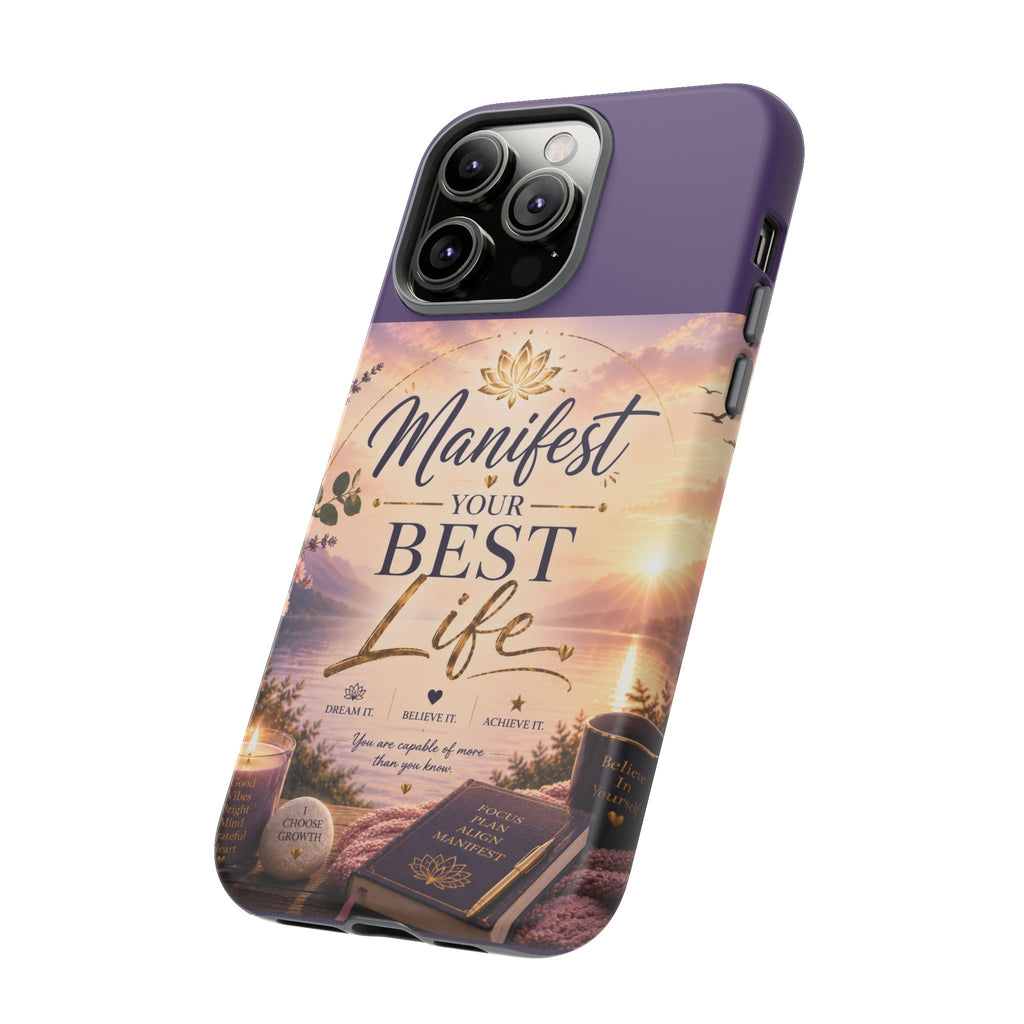 Manifest Your Best Life Phone Case — Inspirational Spiritual Protective Cover