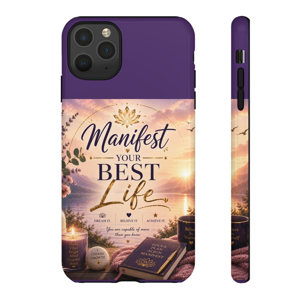 Manifest Your Best Life Phone Case — Inspirational Spiritual Protective Cover