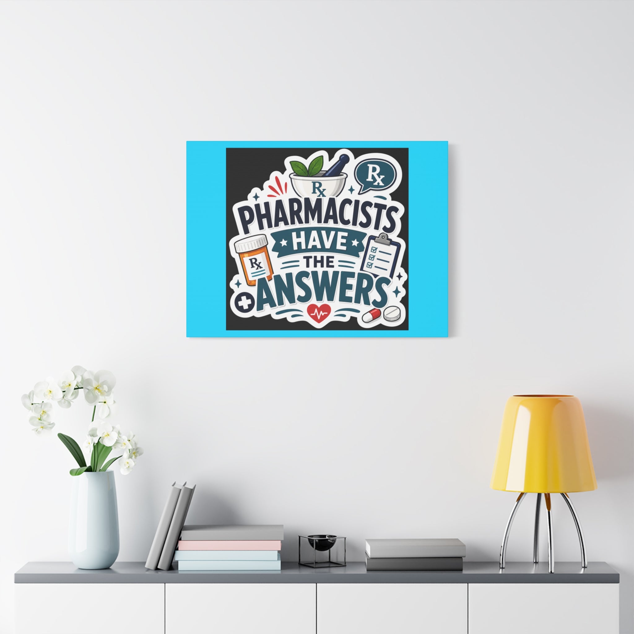 Pharmacists Have the Answers Matte Canvas Wall Art