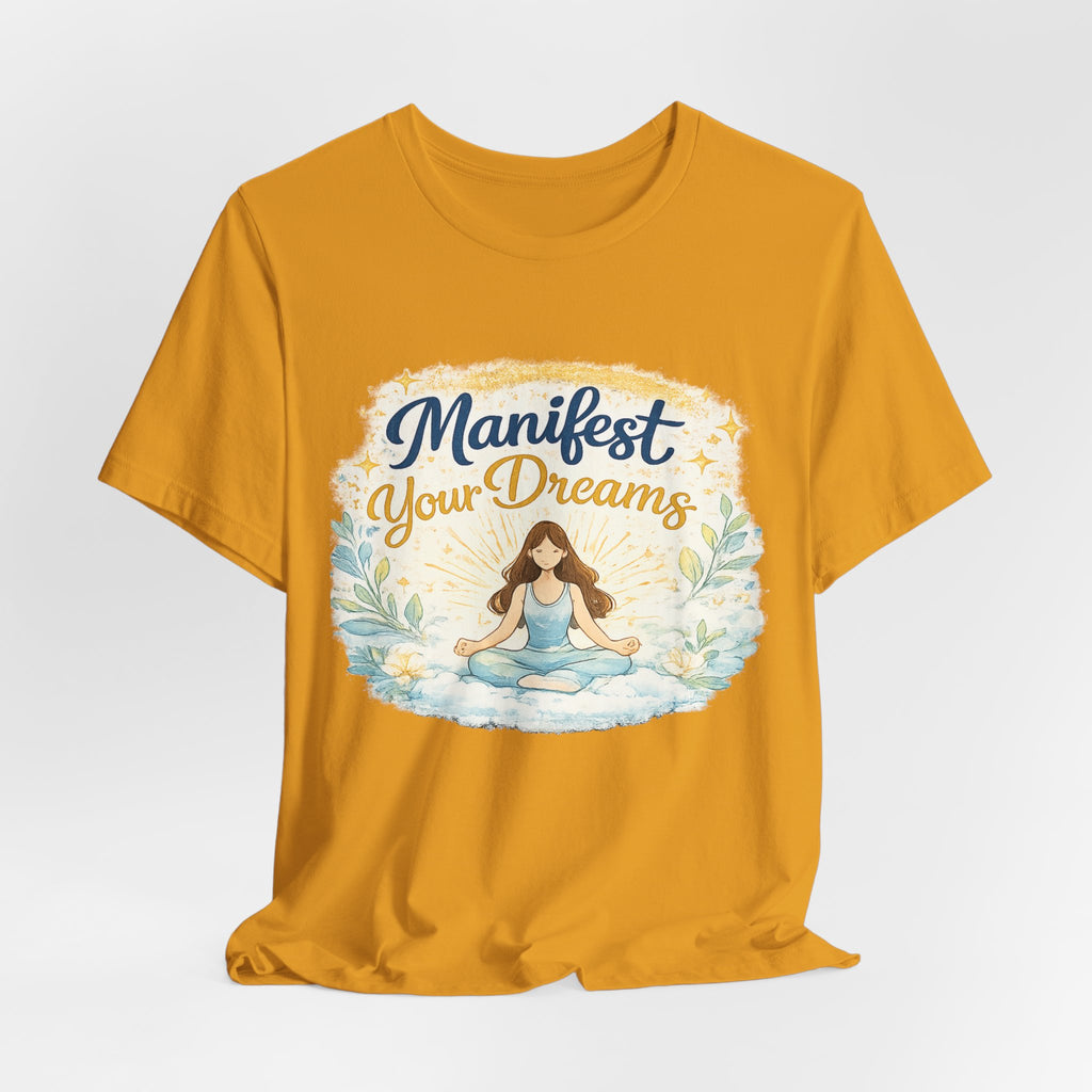Manifest Your Dreams Tee — Meditation Yoga Inspirational T‑Shirt