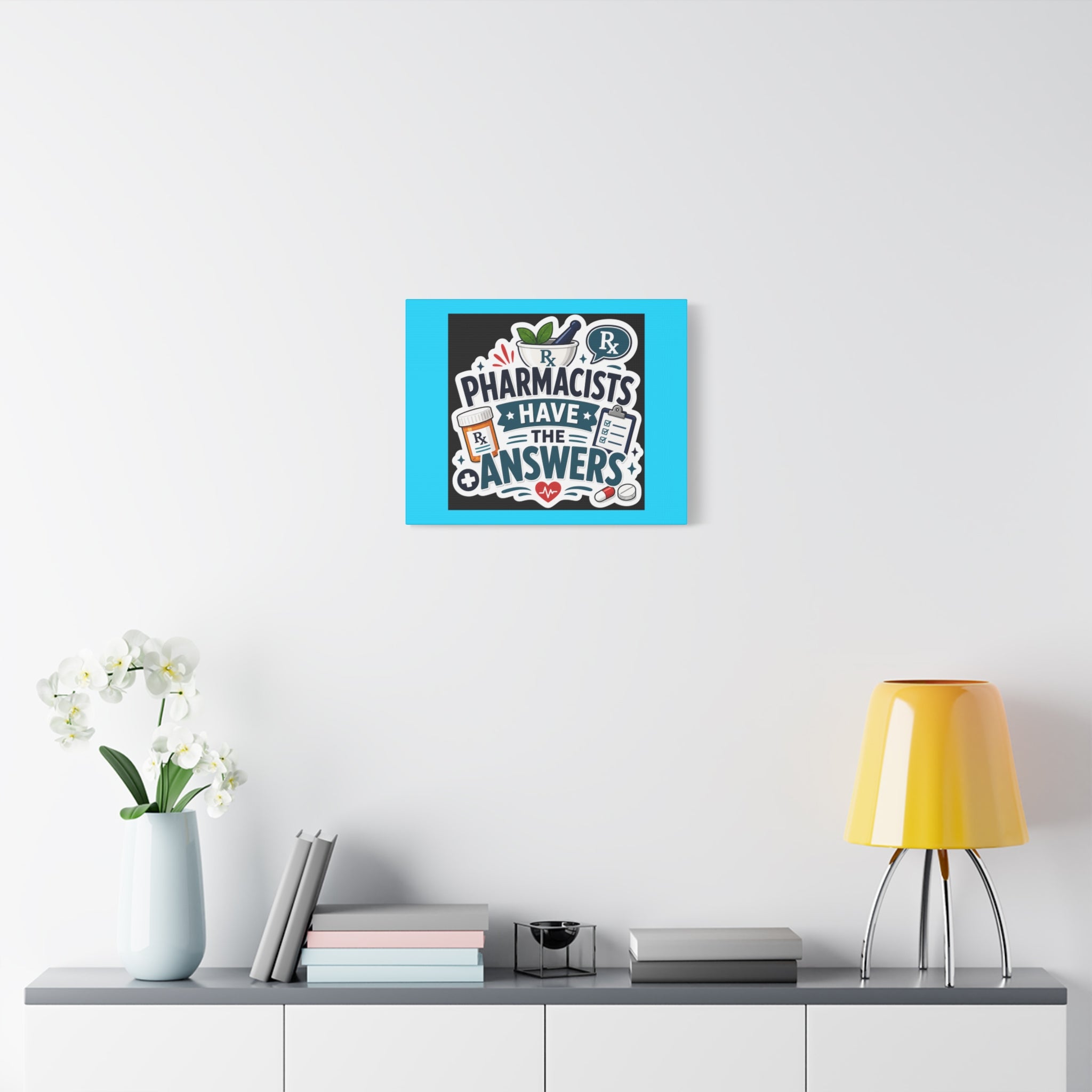 Pharmacists Have the Answers Matte Canvas Wall Art