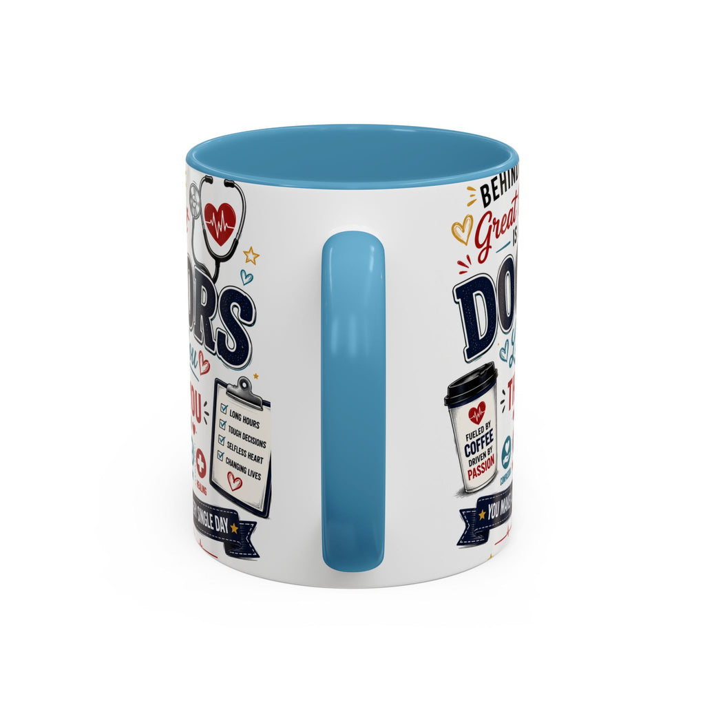 Doctor Appreciation Coffee Mug — "Behind Every Great Patient Is A Doctor Like You"