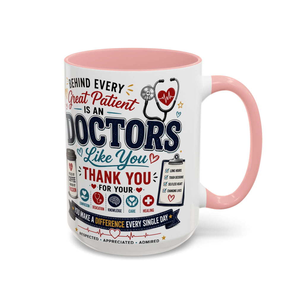 Doctor Appreciation Coffee Mug — "Behind Every Great Patient Is A Doctor Like You"