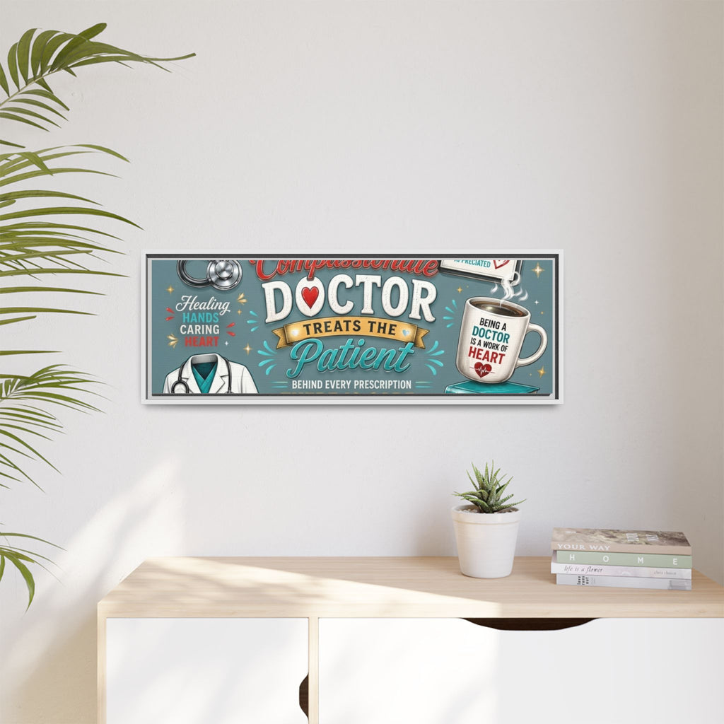 Framed Canvas Print — 'A Great Doctor Treats the Patient' Medical Tribute Wall Art