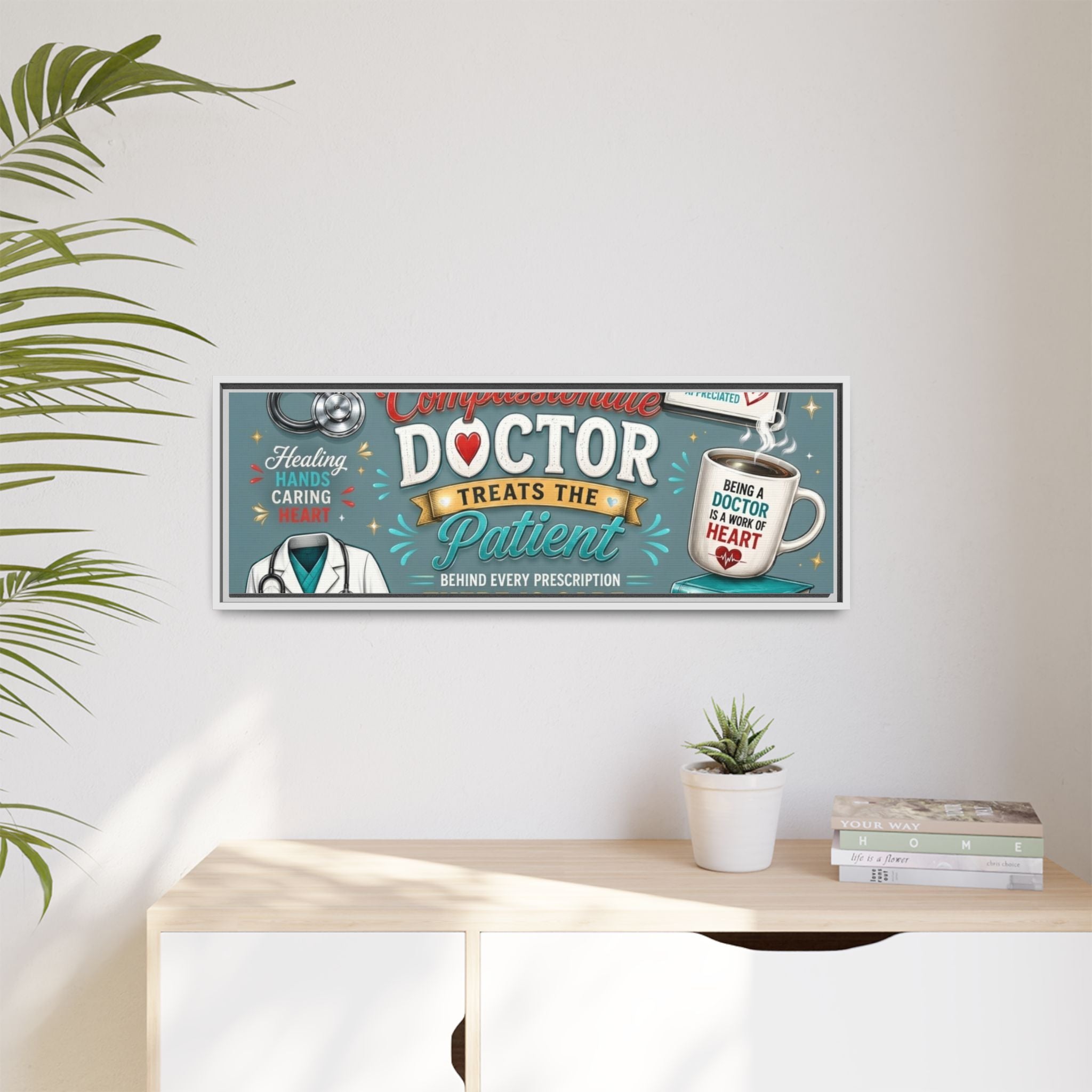 Framed Canvas Print — 'A Great Doctor Treats the Patient' Medical Tribute Wall Art