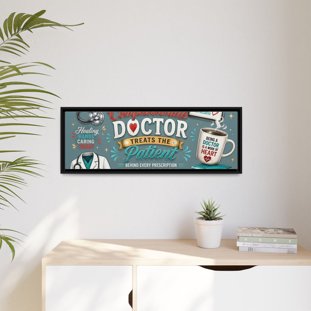 Framed Canvas Print — 'A Great Doctor Treats the Patient' Medical Tribute Wall Art
