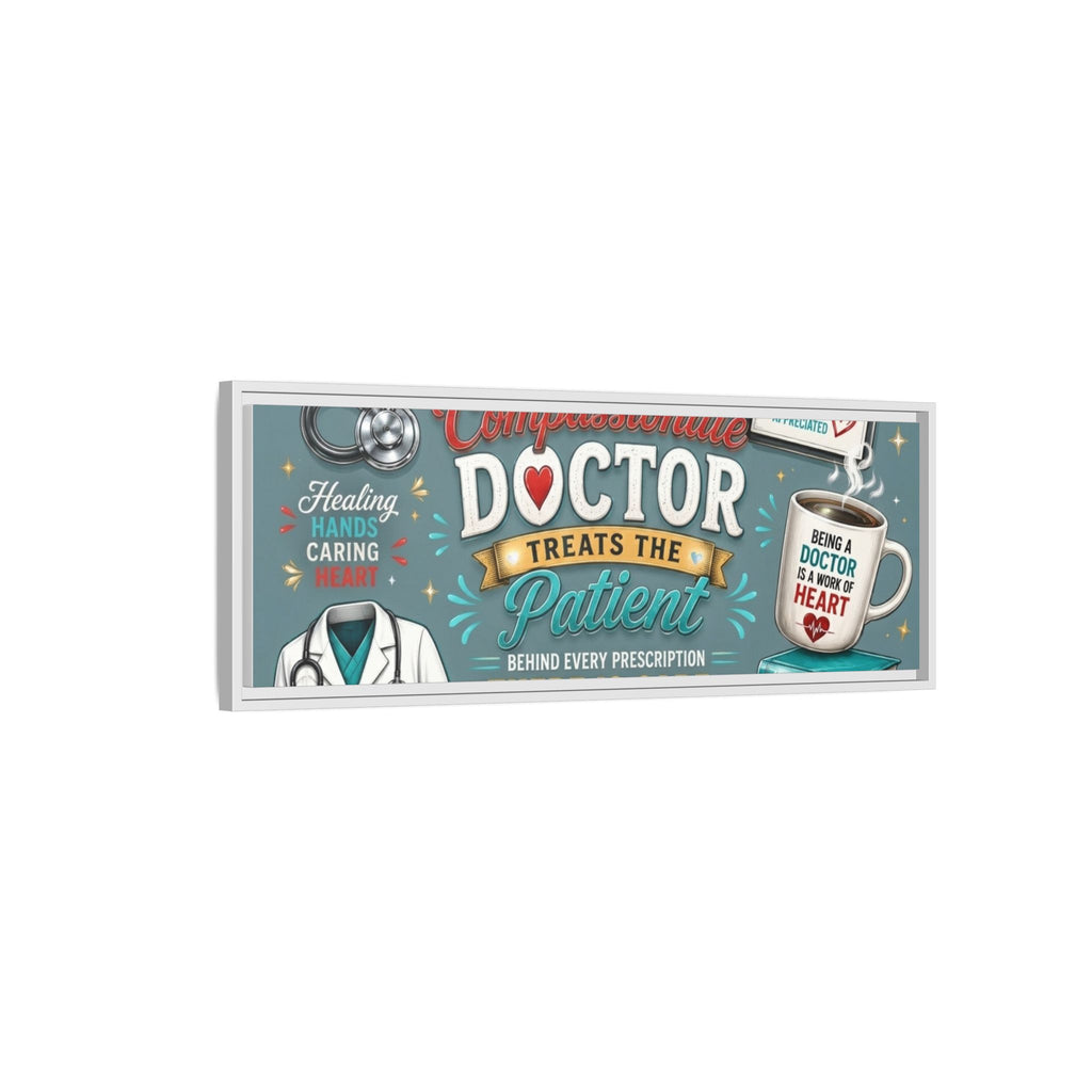 Framed Canvas Print — 'A Great Doctor Treats the Patient' Medical Tribute Wall Art