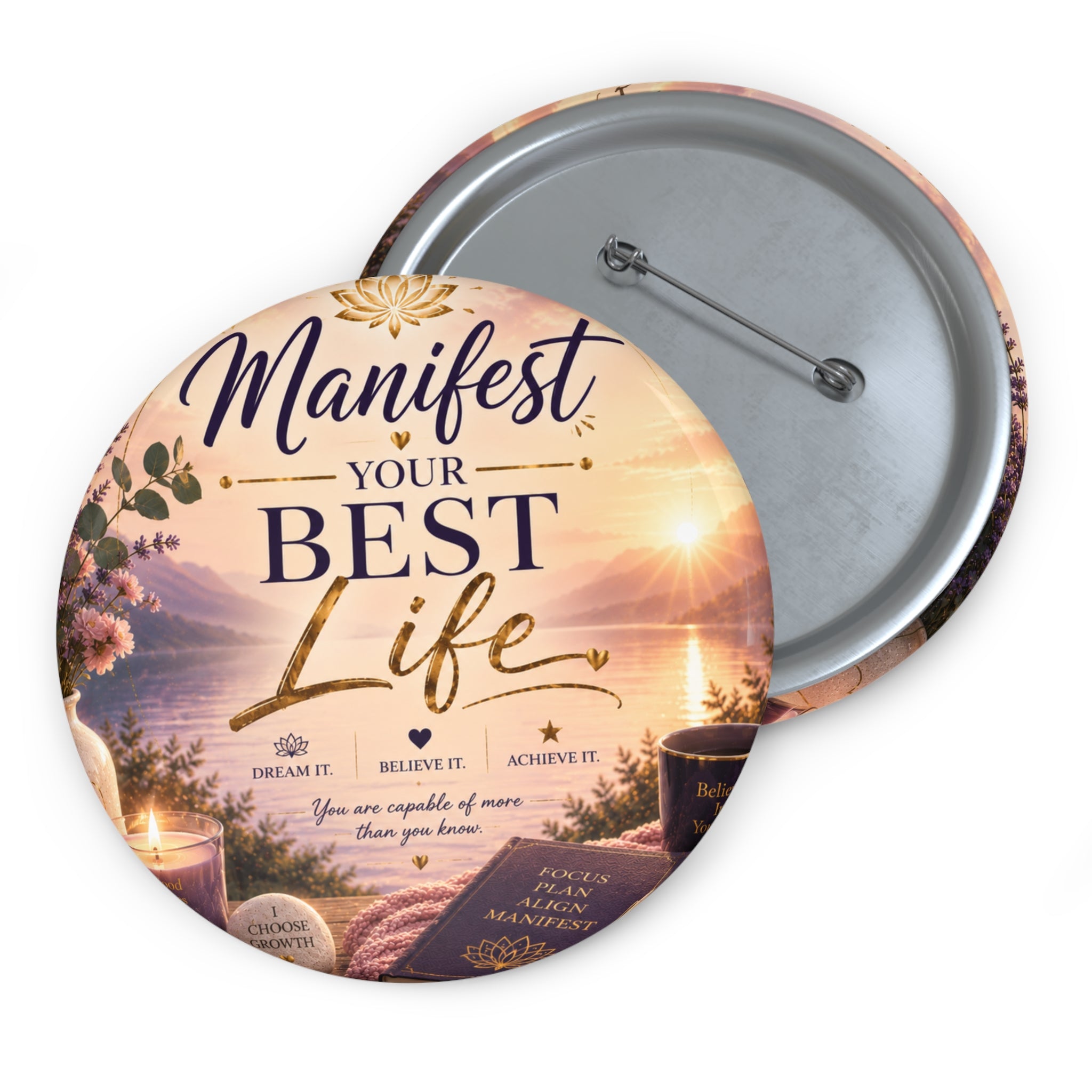 Manifest Your Best Life Pin Button — Inspirational Motivational Badge