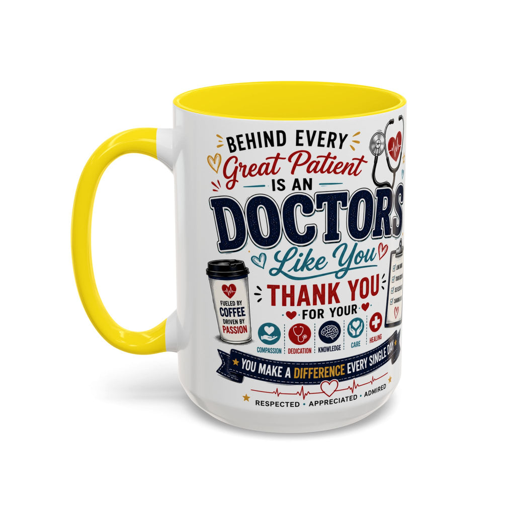 Doctor Appreciation Coffee Mug — "Behind Every Great Patient Is A Doctor Like You"