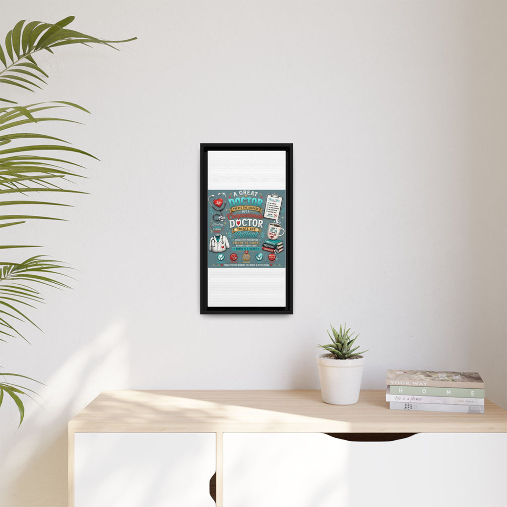 Framed Canvas Print — 'A Great Doctor Treats the Patient' Medical Tribute Wall Art