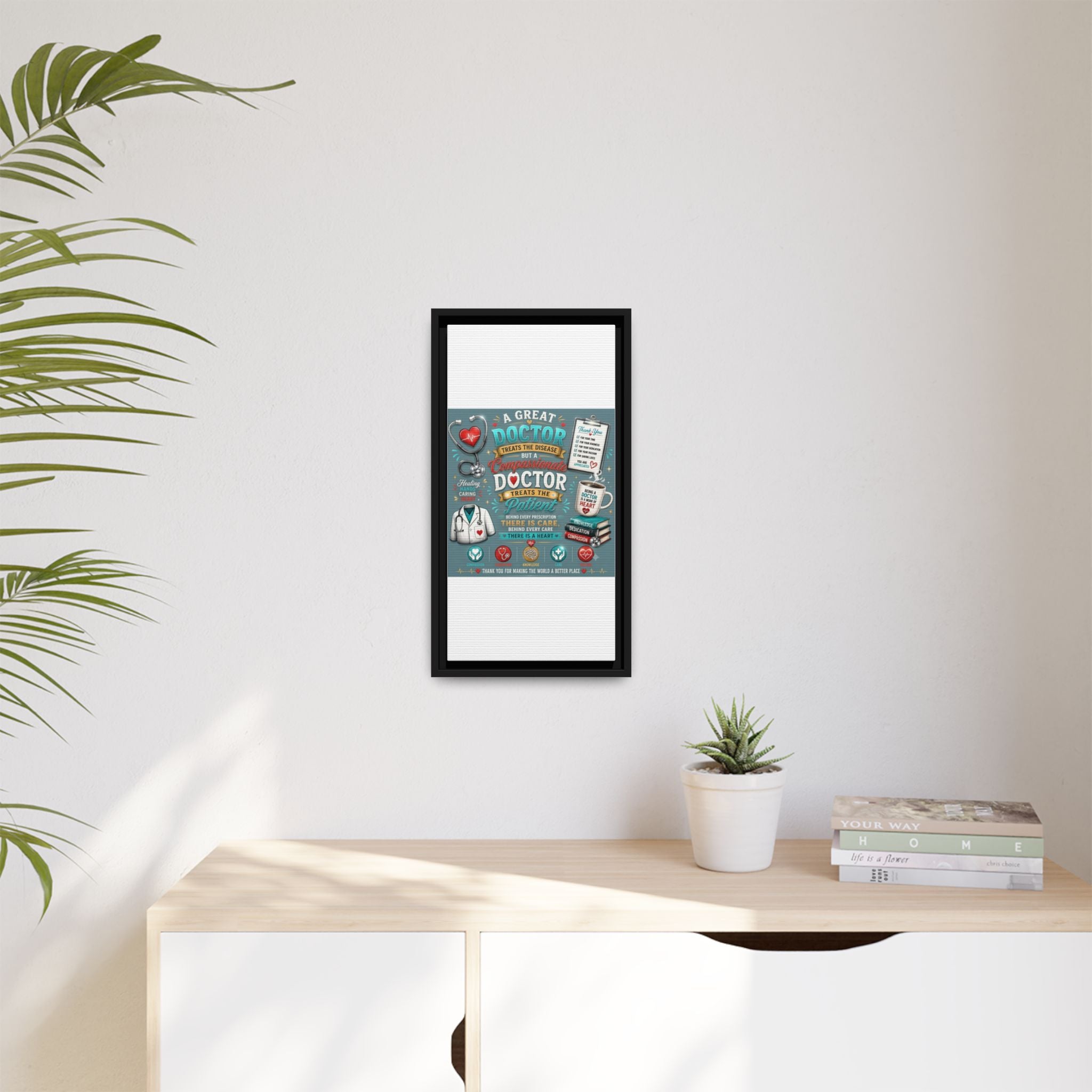 Framed Canvas Print — 'A Great Doctor Treats the Patient' Medical Tribute Wall Art