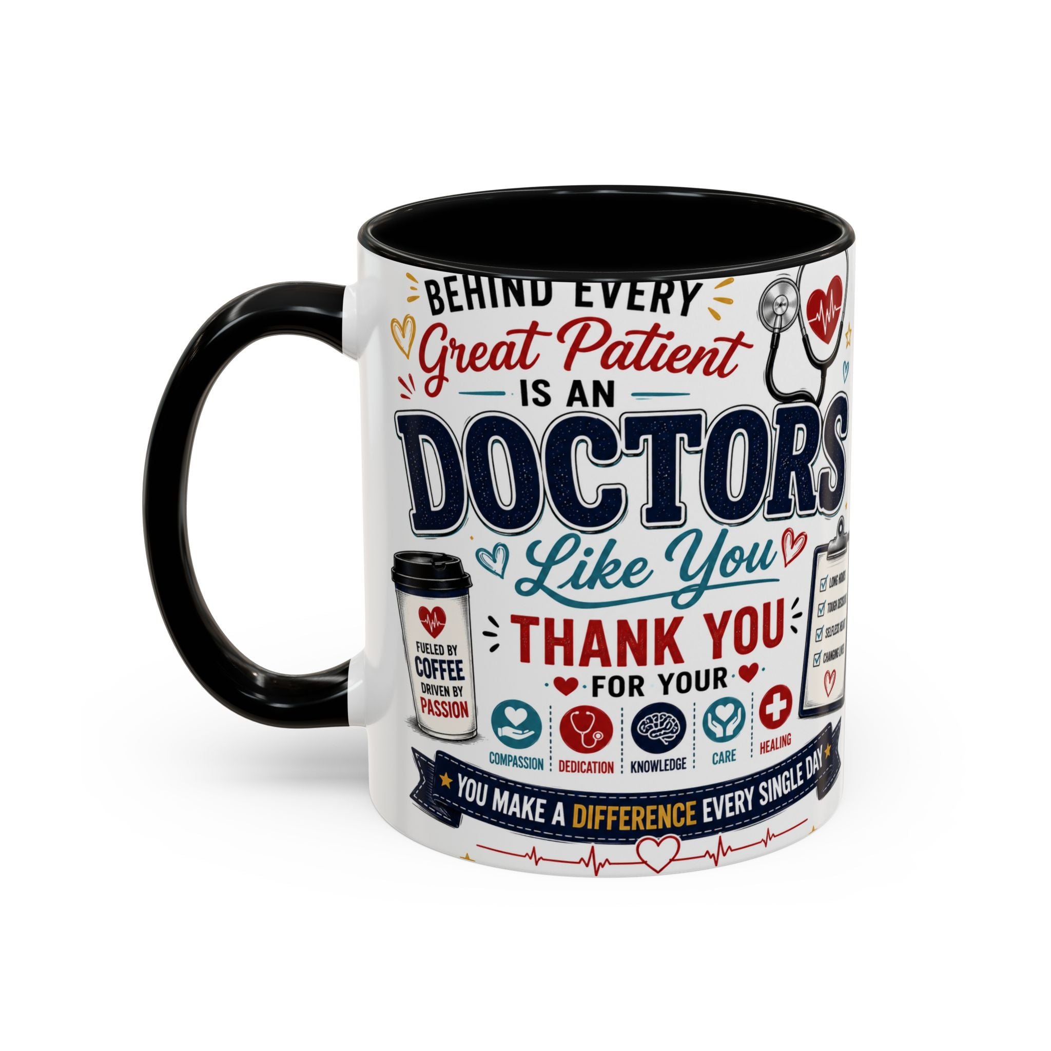 Doctor Appreciation Coffee Mug — "Behind Every Great Patient Is A Doctor Like You"