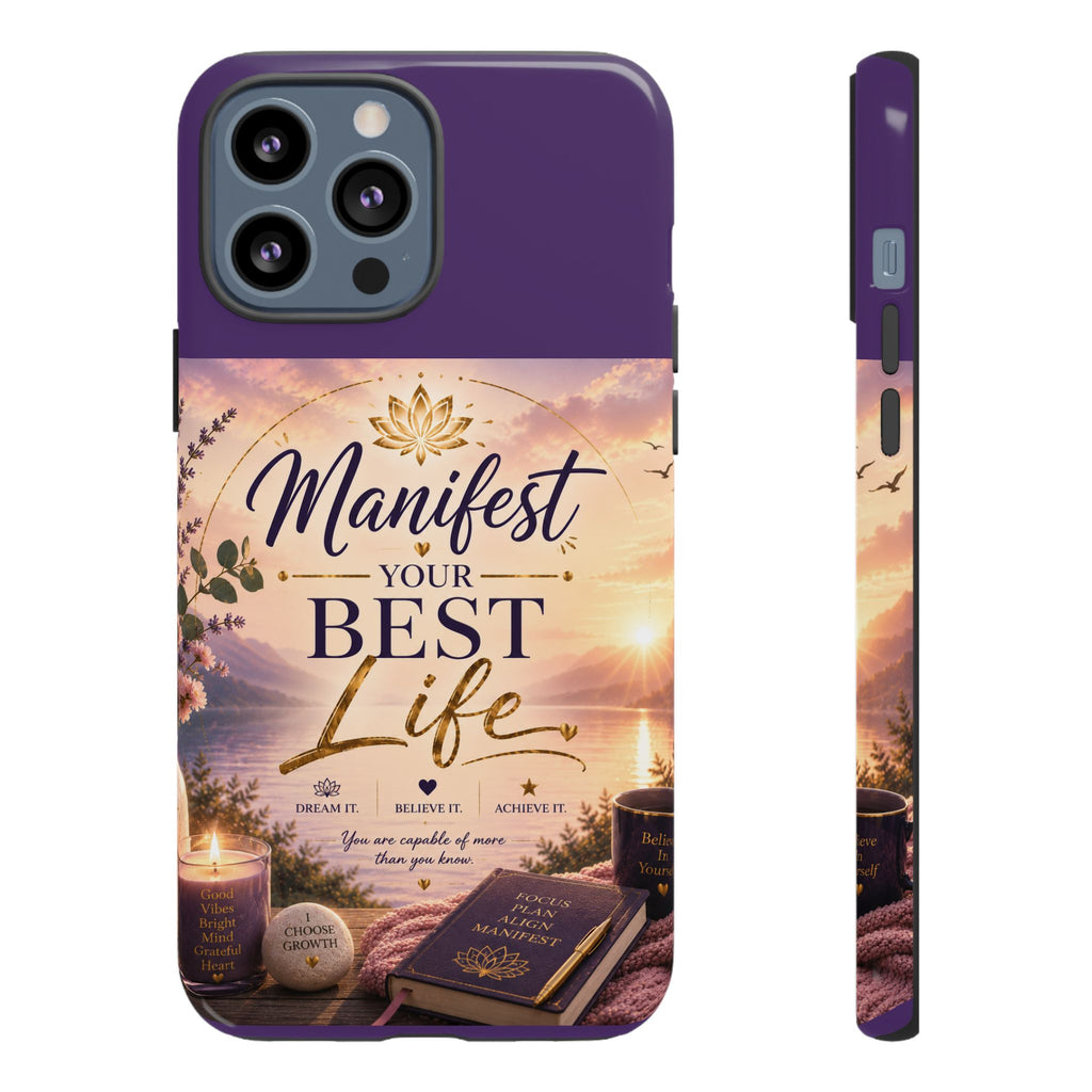 Manifest Your Best Life Phone Case — Inspirational Spiritual Protective Cover