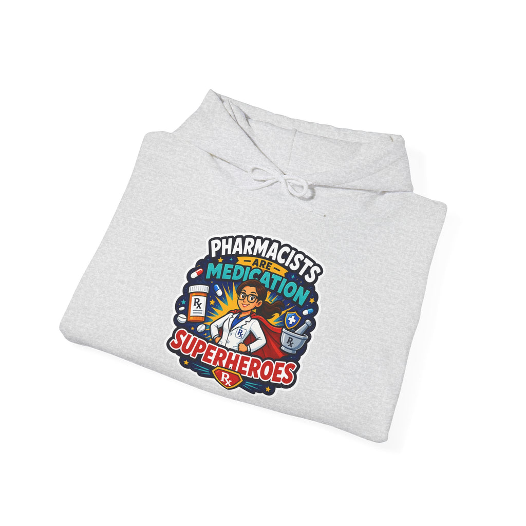 Pharmacists Are Superheroes Hoodie — "Pharmacists Medication Superheroes" Graphic Hooded Sweatshirt