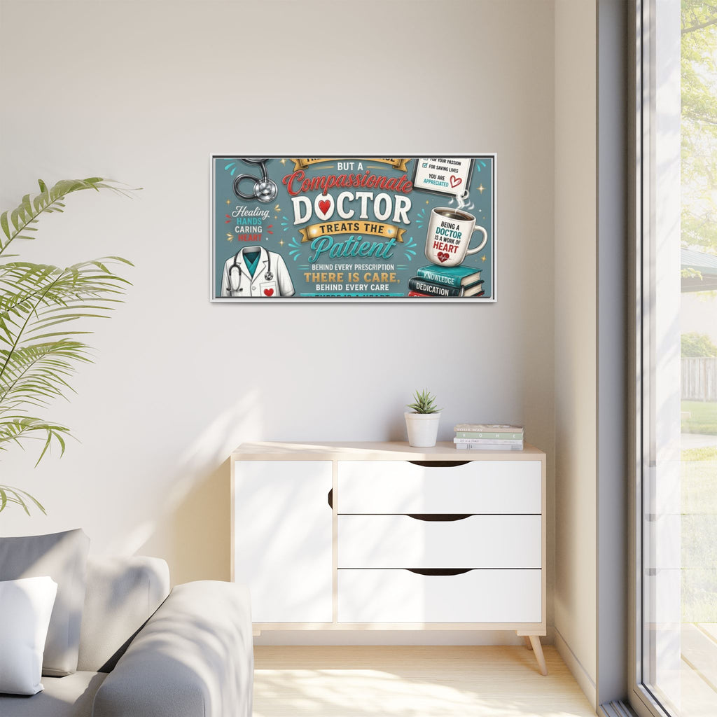 Framed Canvas Print — 'A Great Doctor Treats the Patient' Medical Tribute Wall Art