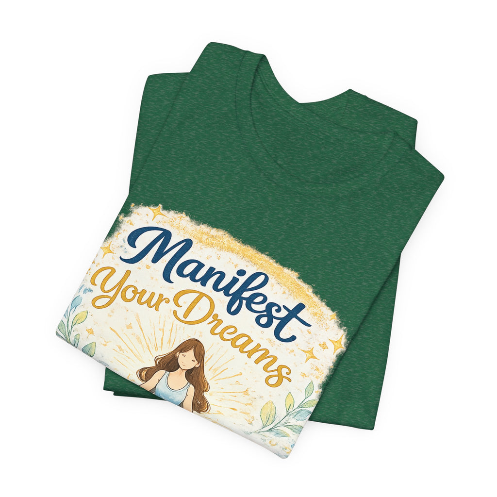 Manifest Your Dreams Tee — Meditation Yoga Inspirational T‑Shirt