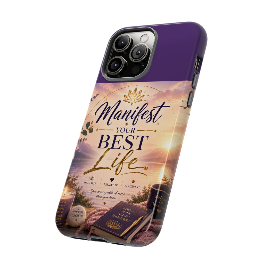 Manifest Your Best Life Phone Case — Inspirational Spiritual Protective Cover