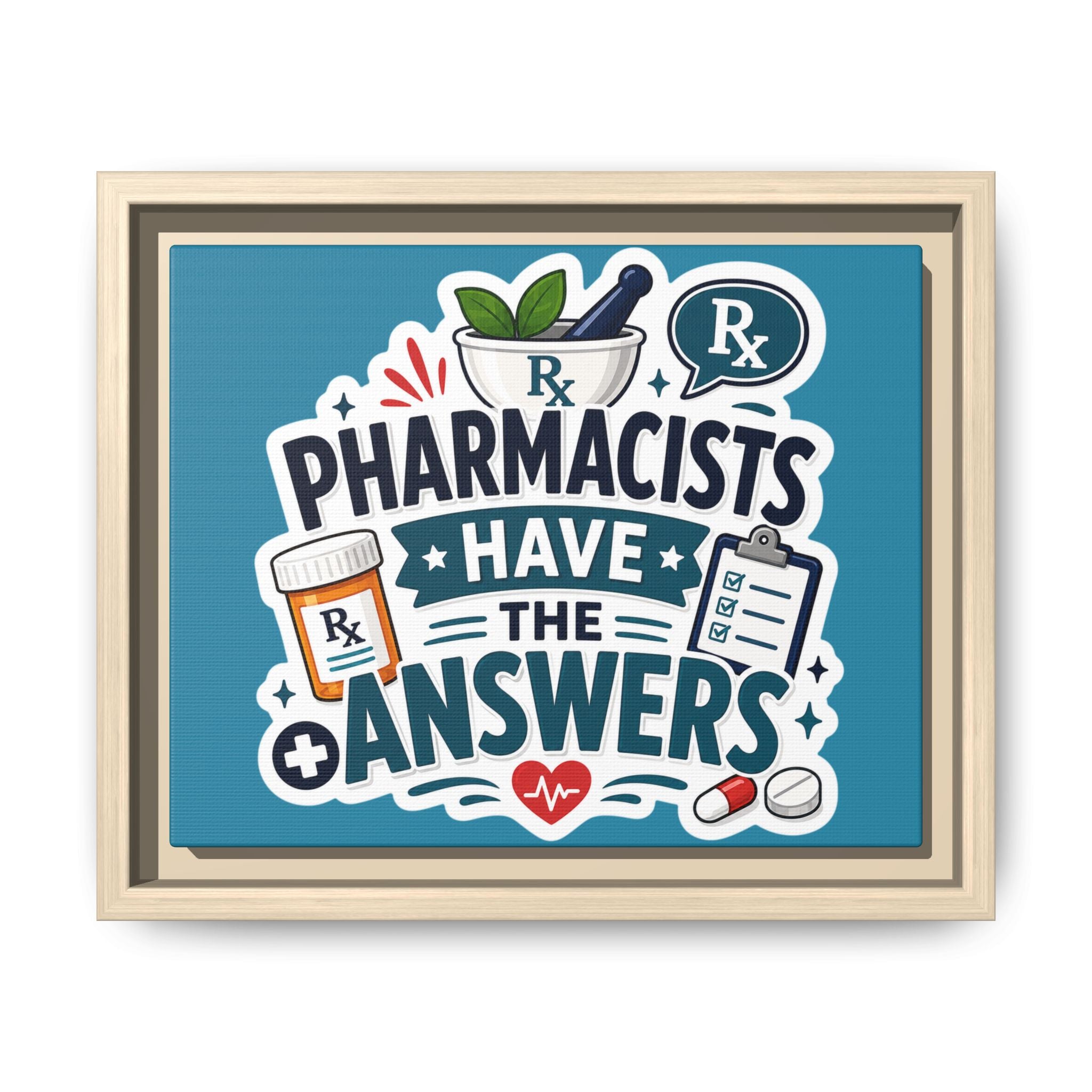 Pharmacists Have the Answers Framed Canvas Print