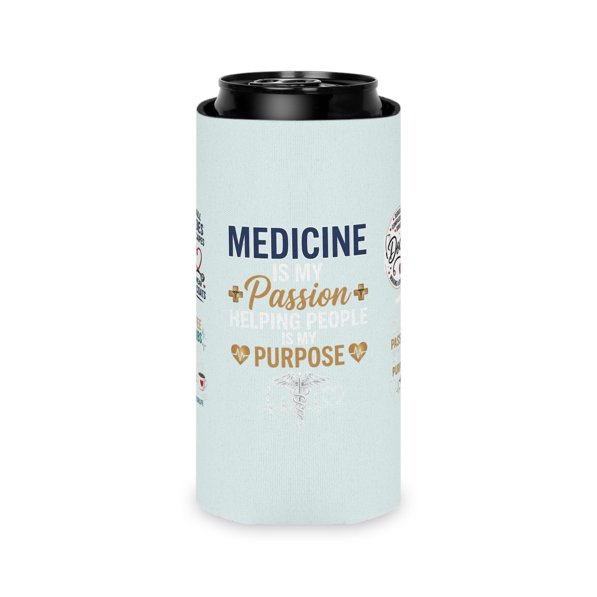 Medicine Is My Passion Can Cooler – Nurse & Doctor Gift Can Cooler