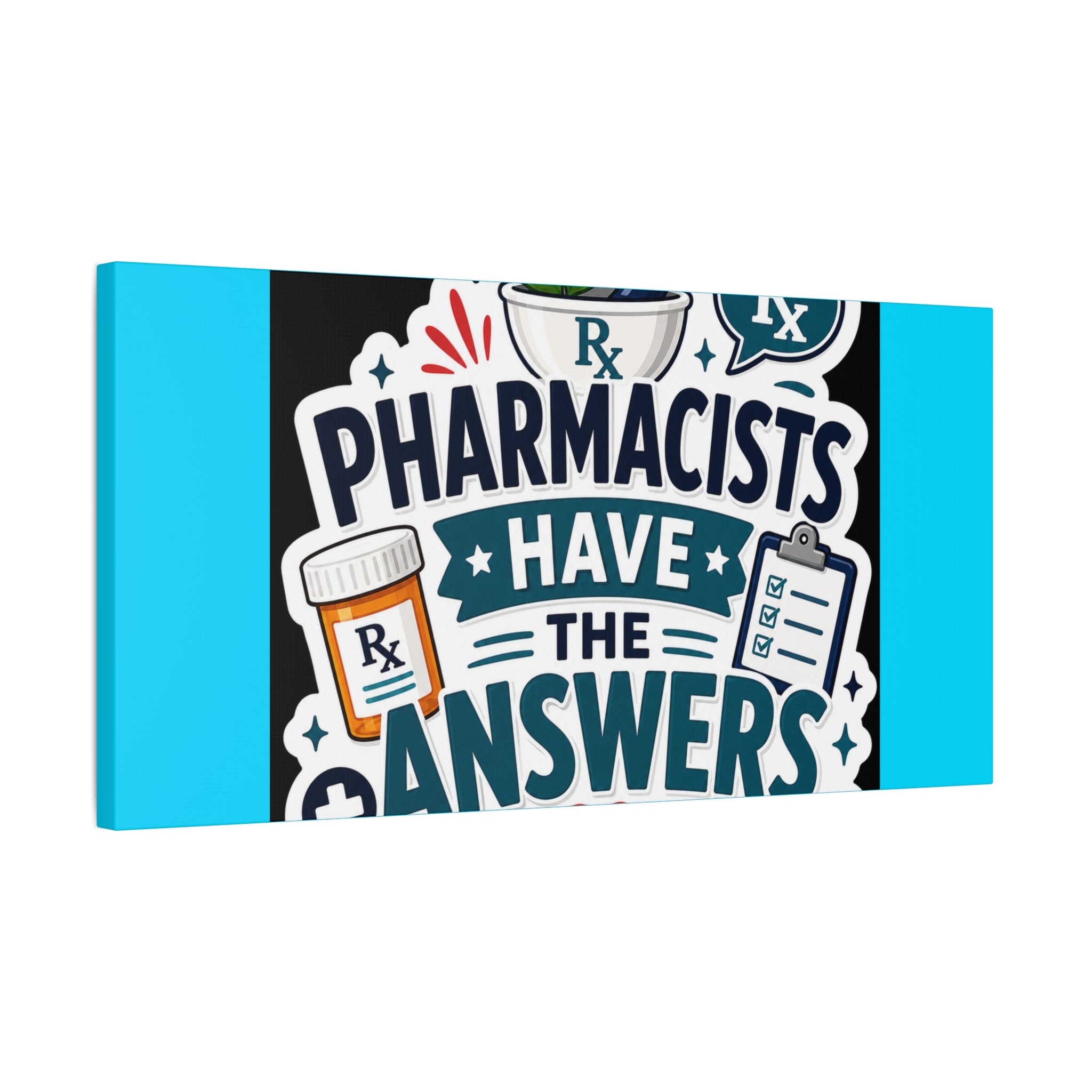 Pharmacists Have the Answers Matte Canvas Wall Art