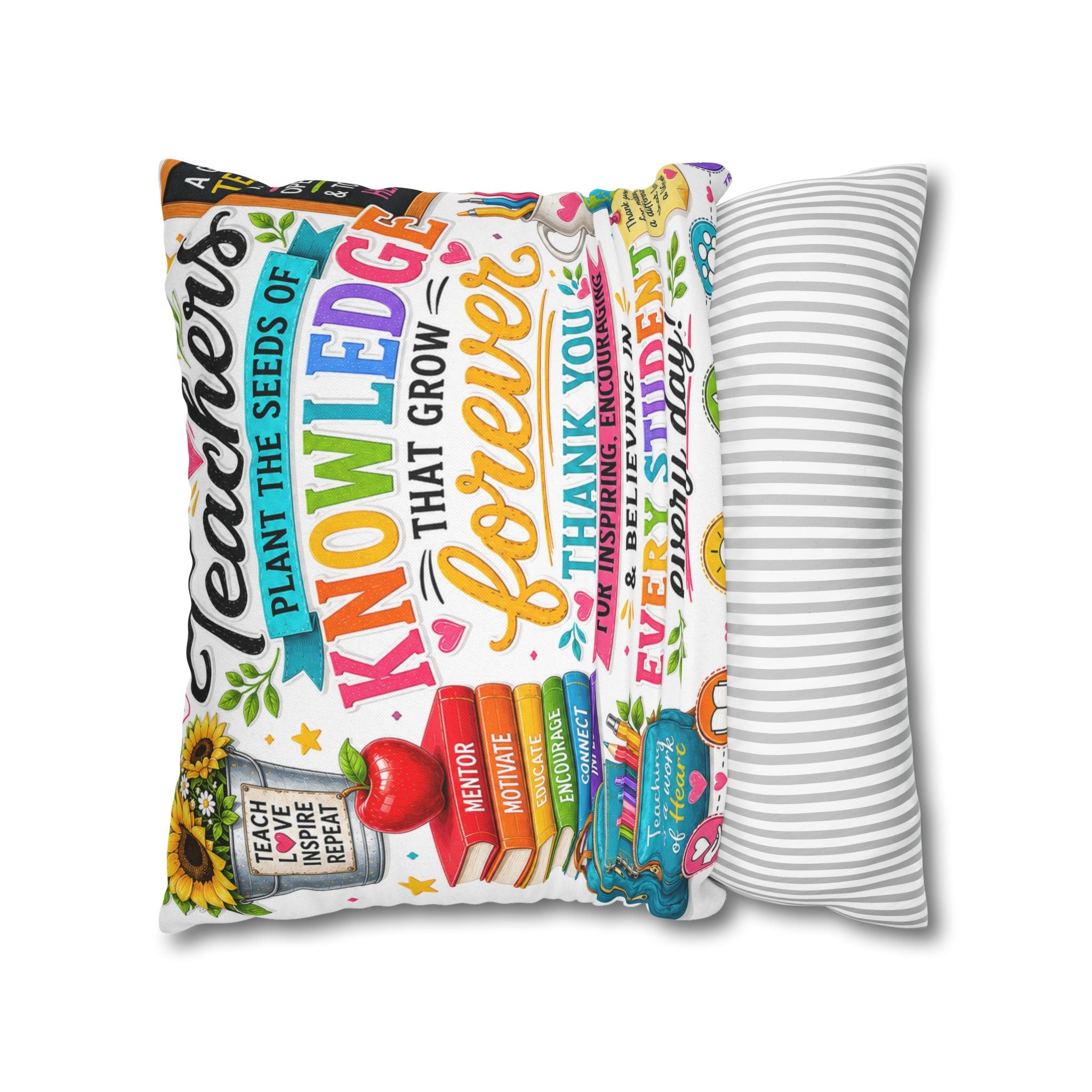 Teacher Appreciation Pillow — "Plant the Seeds of Knowledge That Grow Forever" Decorative Square Pillowcase