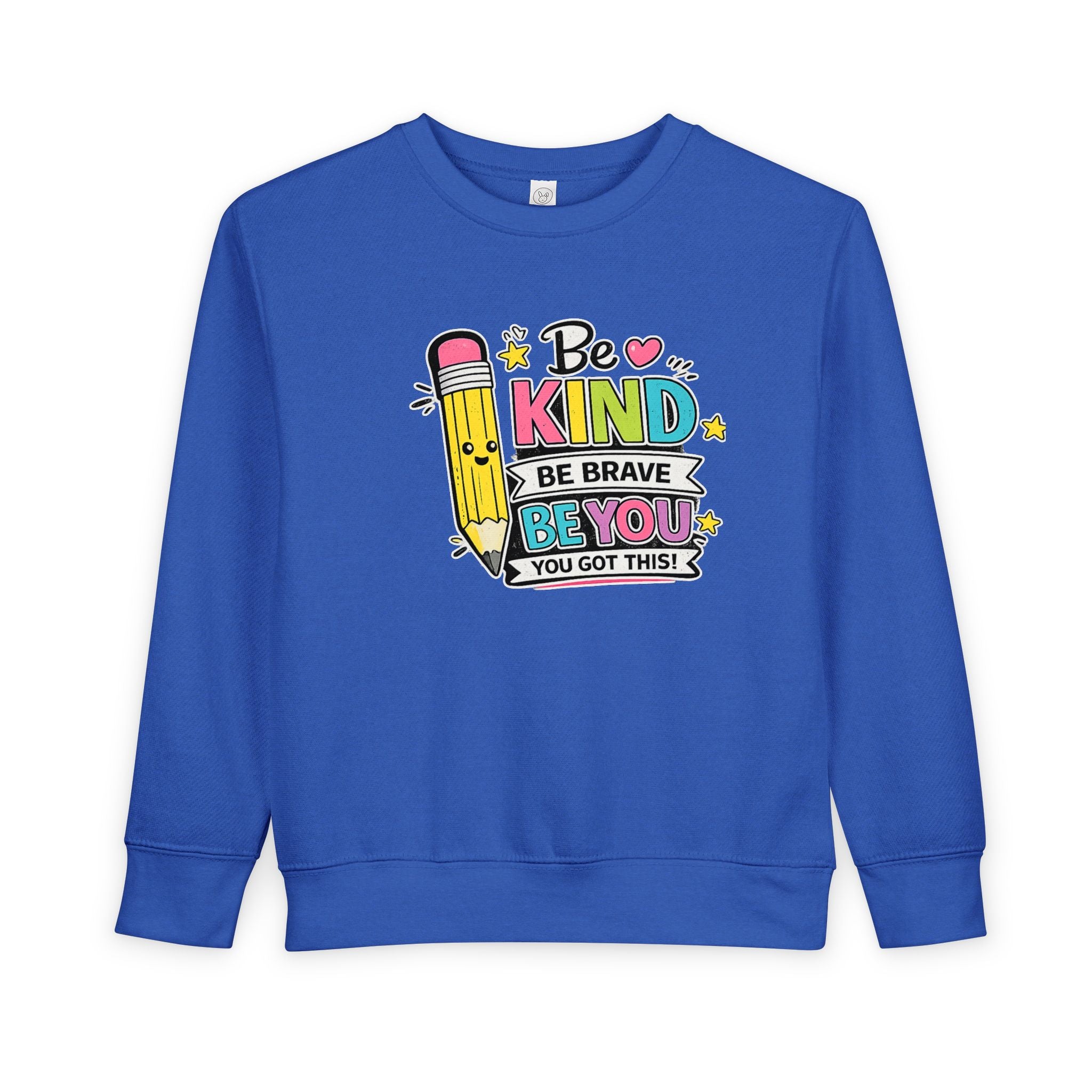 Be Kind Be Brave Be You Toddler Sweatshirt — Cute Motivational Pencil Design