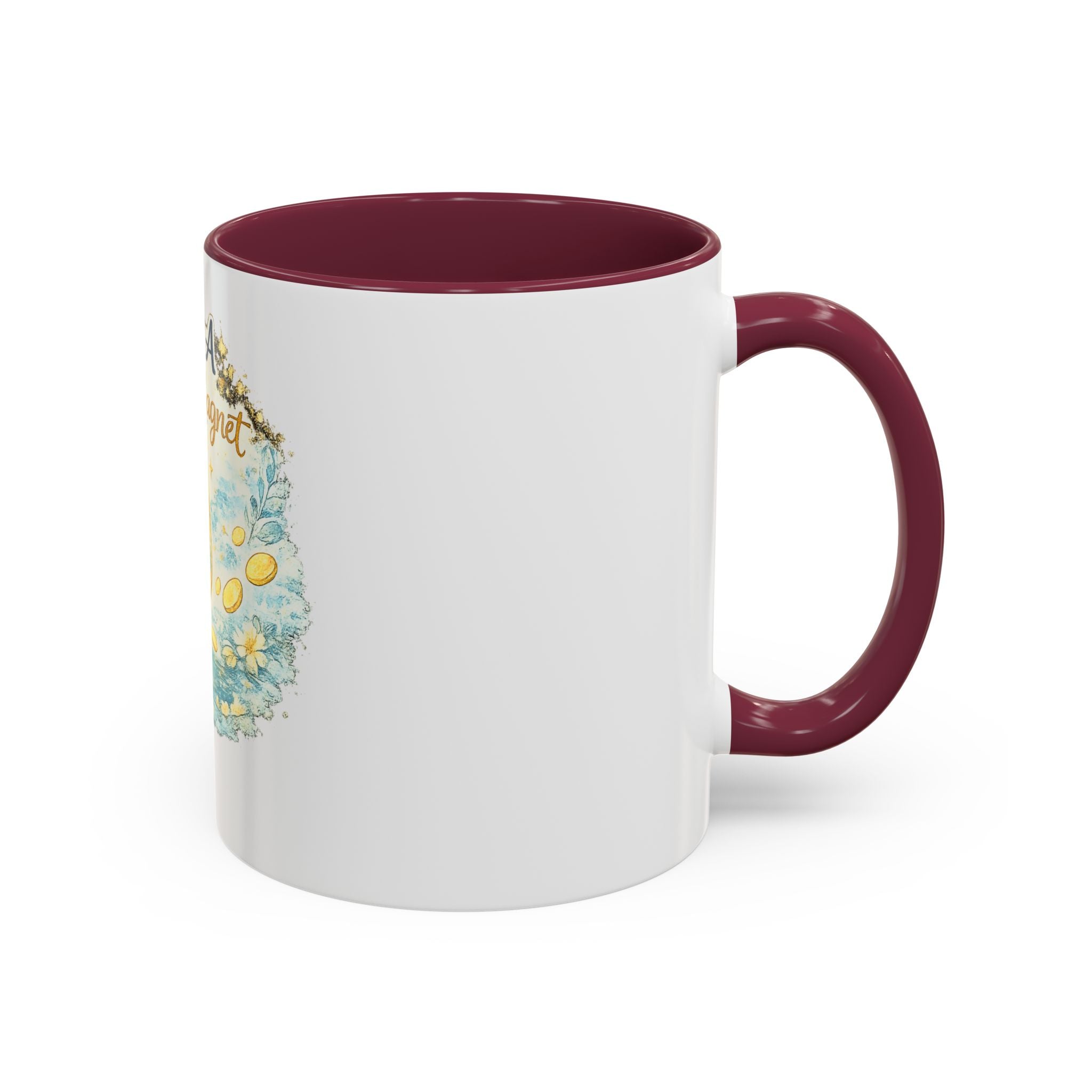 I Am A Money Magnet Mug — Inspirational Luck & Wealth Coffee Cup (11oz/15oz)