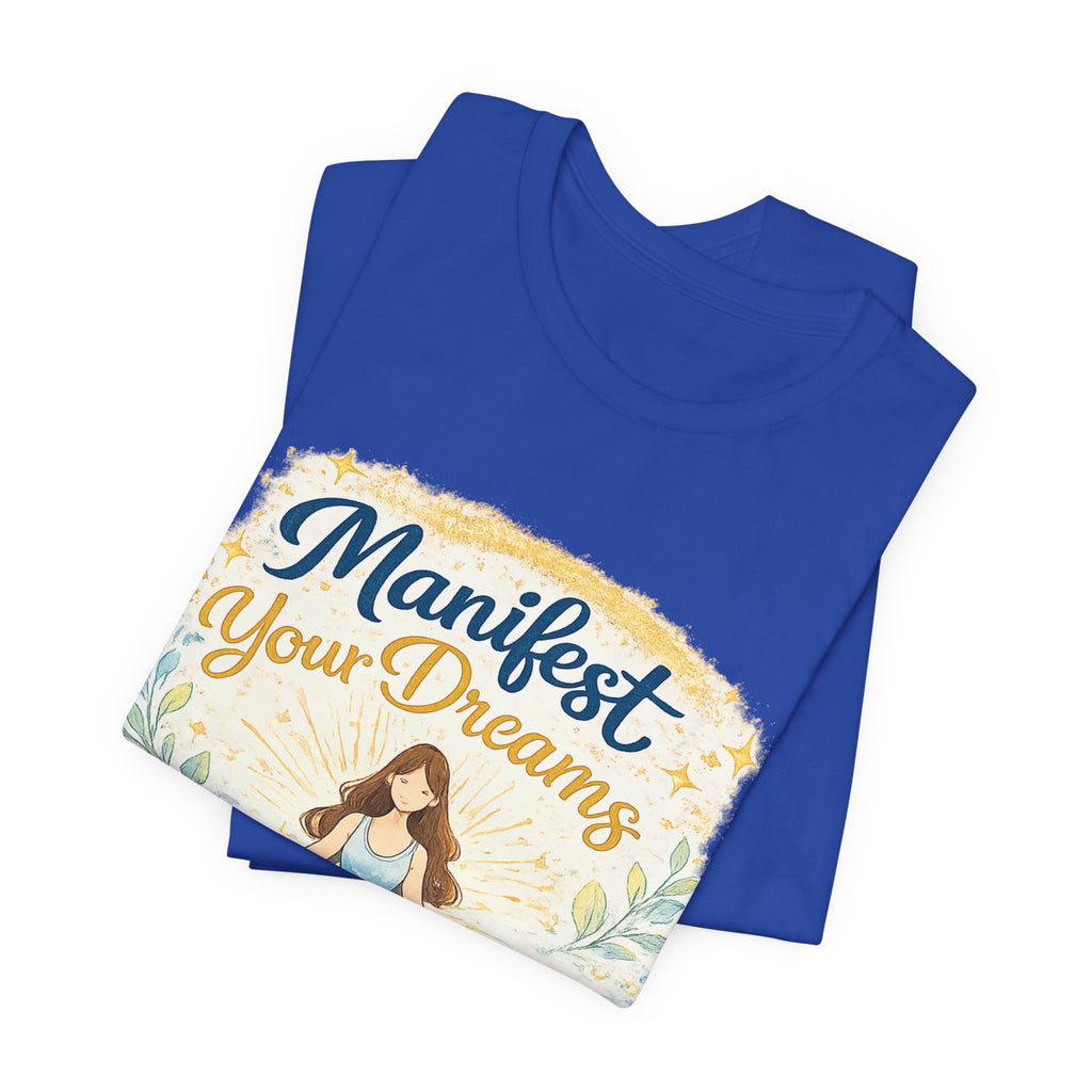 Manifest Your Dreams Tee — Meditation Yoga Inspirational T‑Shirt