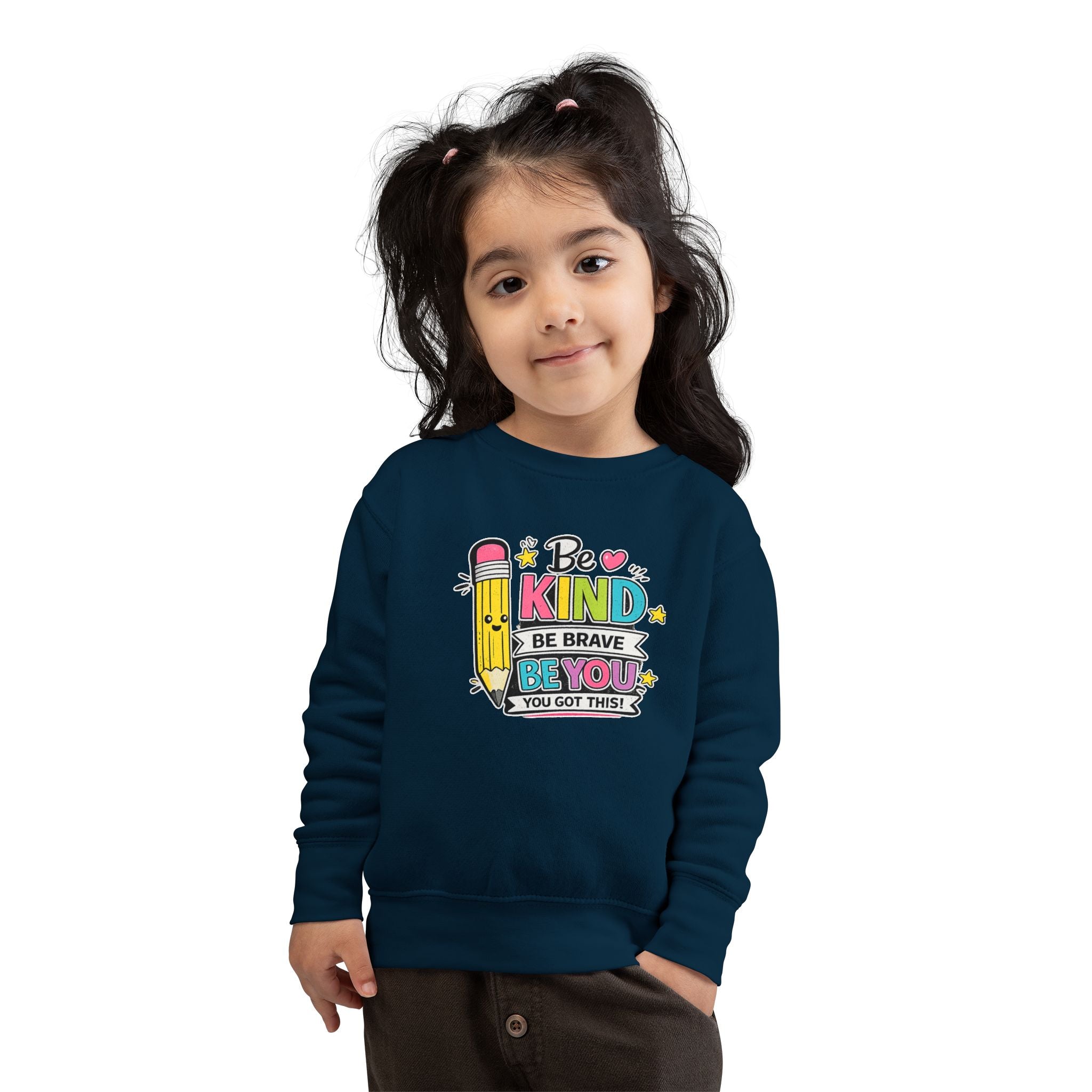 Be Kind Be Brave Be You Toddler Sweatshirt — Cute Motivational Pencil Design