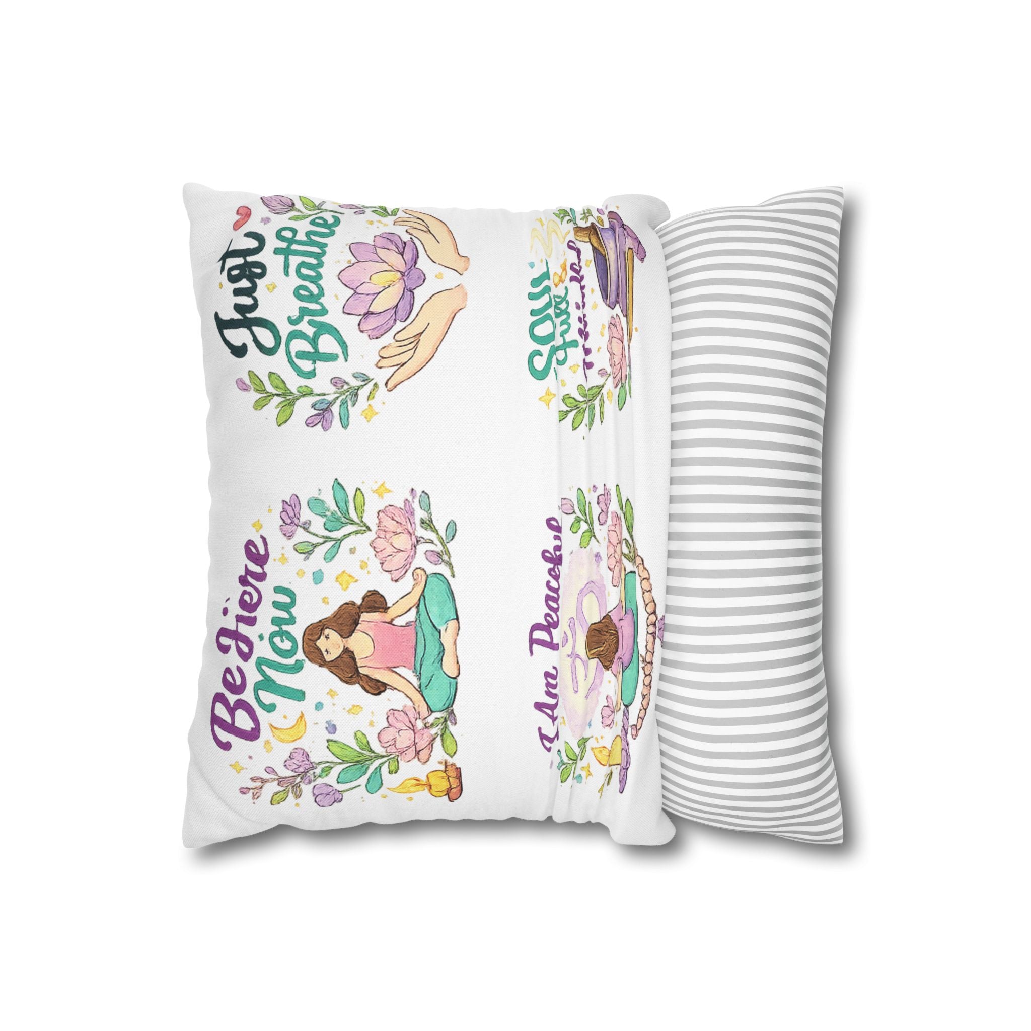 Meditation Quotes Pillowcase — "Be Here Now / Just Breathe / I Am Peaceful / Soul Full & Mindful"