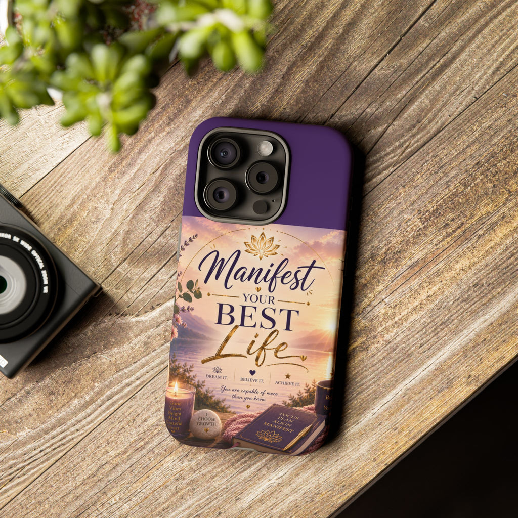 Manifest Your Best Life Phone Case — Inspirational Spiritual Protective Cover