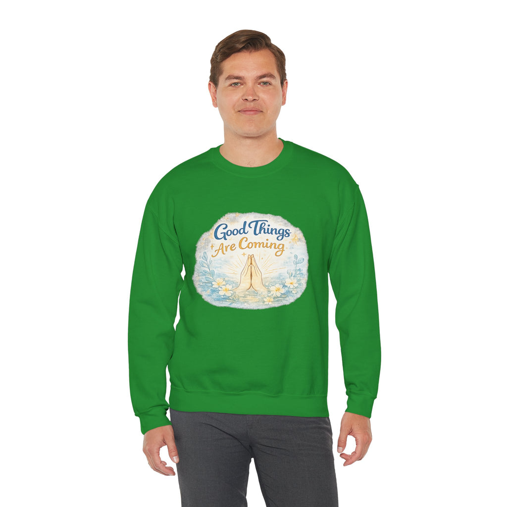 Crewneck Sweatshirt — "Good Things Are Coming" Praying Hands Inspirational Pullover