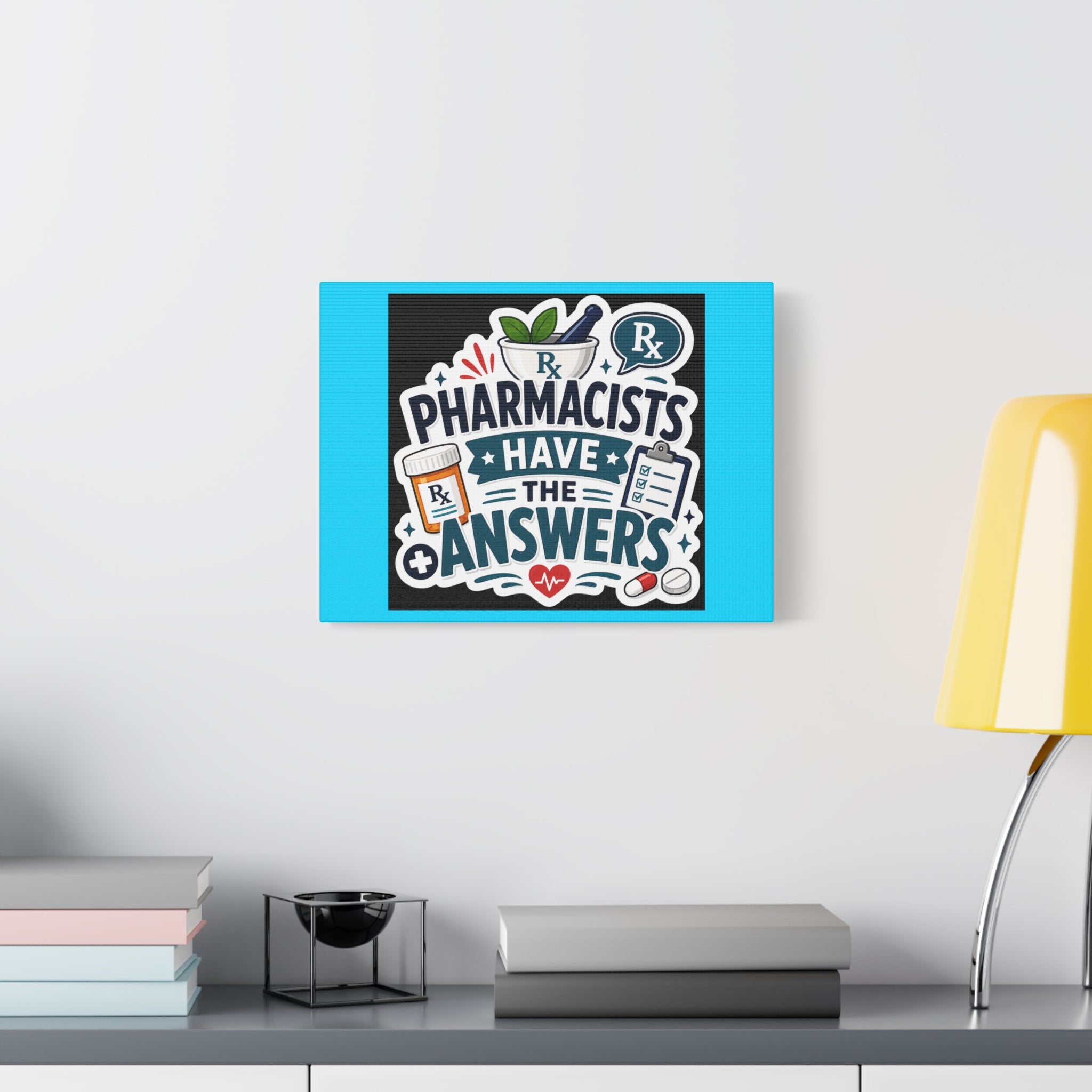Pharmacists Have the Answers Matte Canvas Wall Art