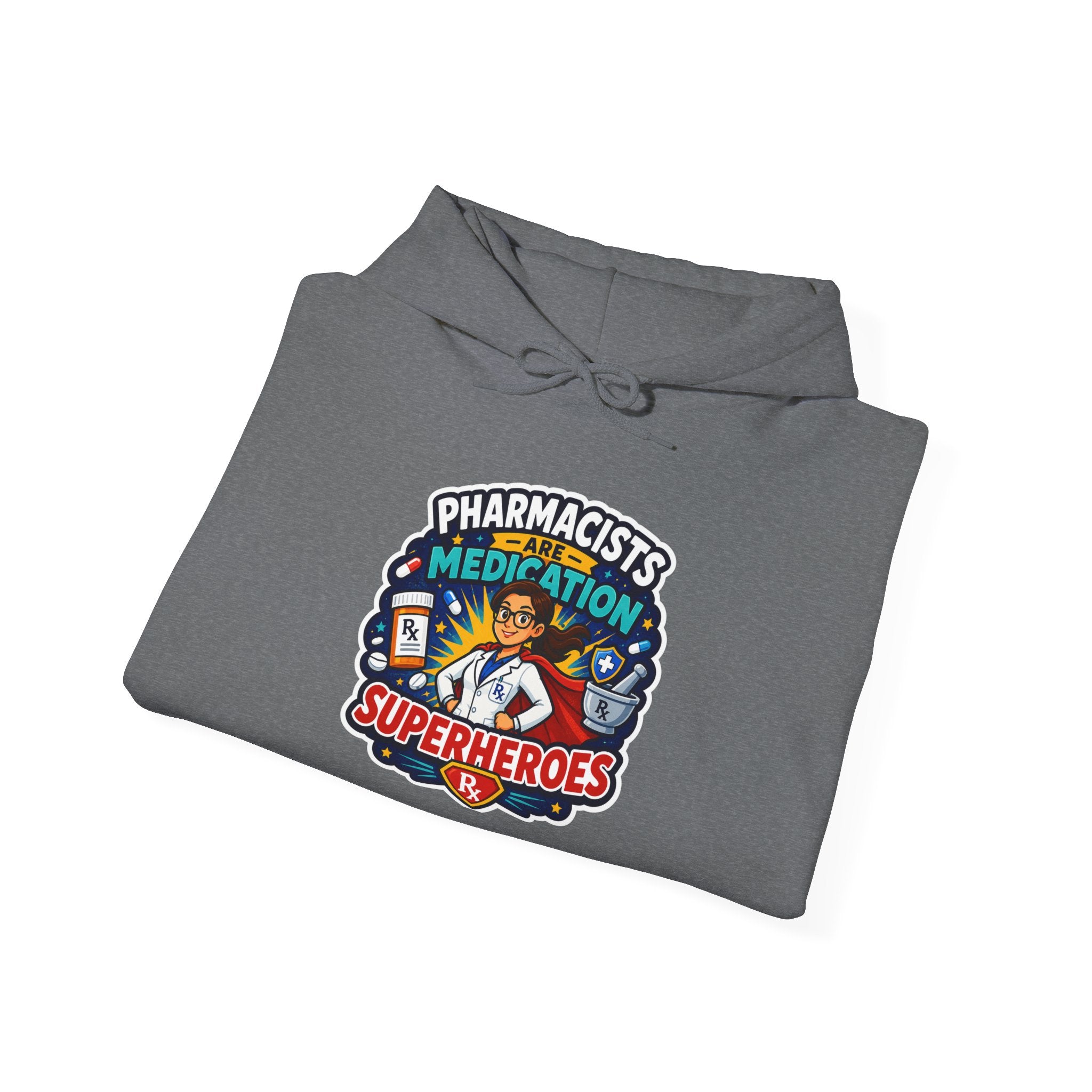 Pharmacists Are Superheroes Hoodie — "Pharmacists Medication Superheroes" Graphic Hooded Sweatshirt