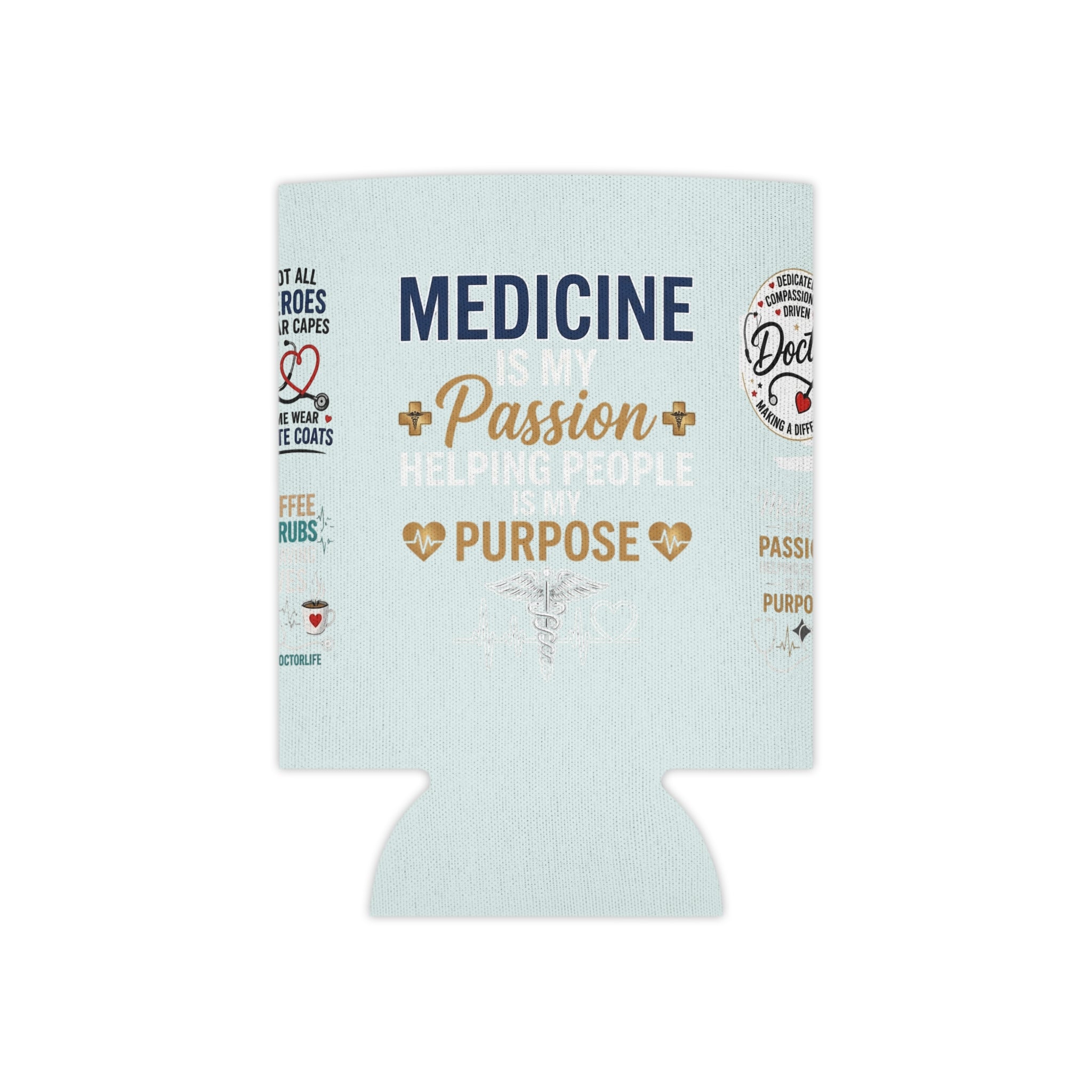 Medicine Is My Passion Can Cooler – Nurse & Doctor Gift Can Cooler