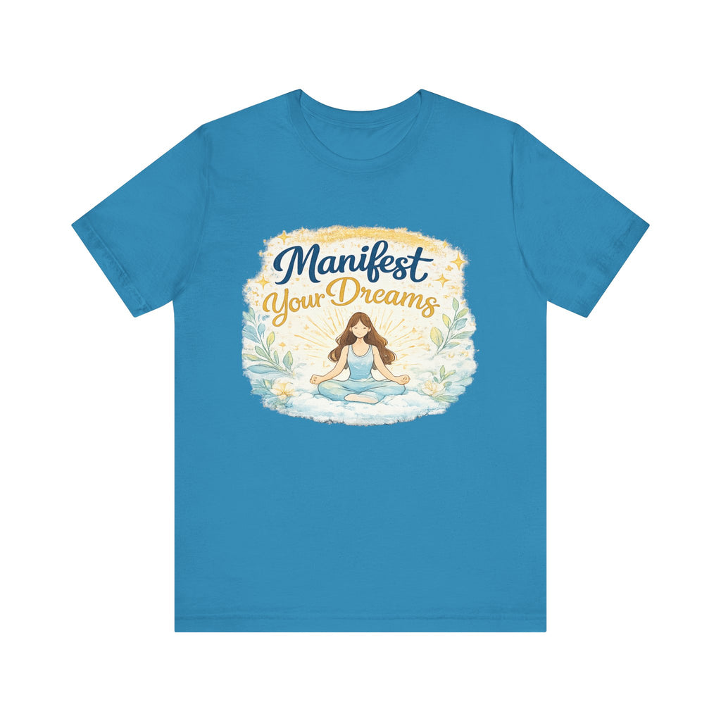 Manifest Your Dreams Tee — Meditation Yoga Inspirational T‑Shirt