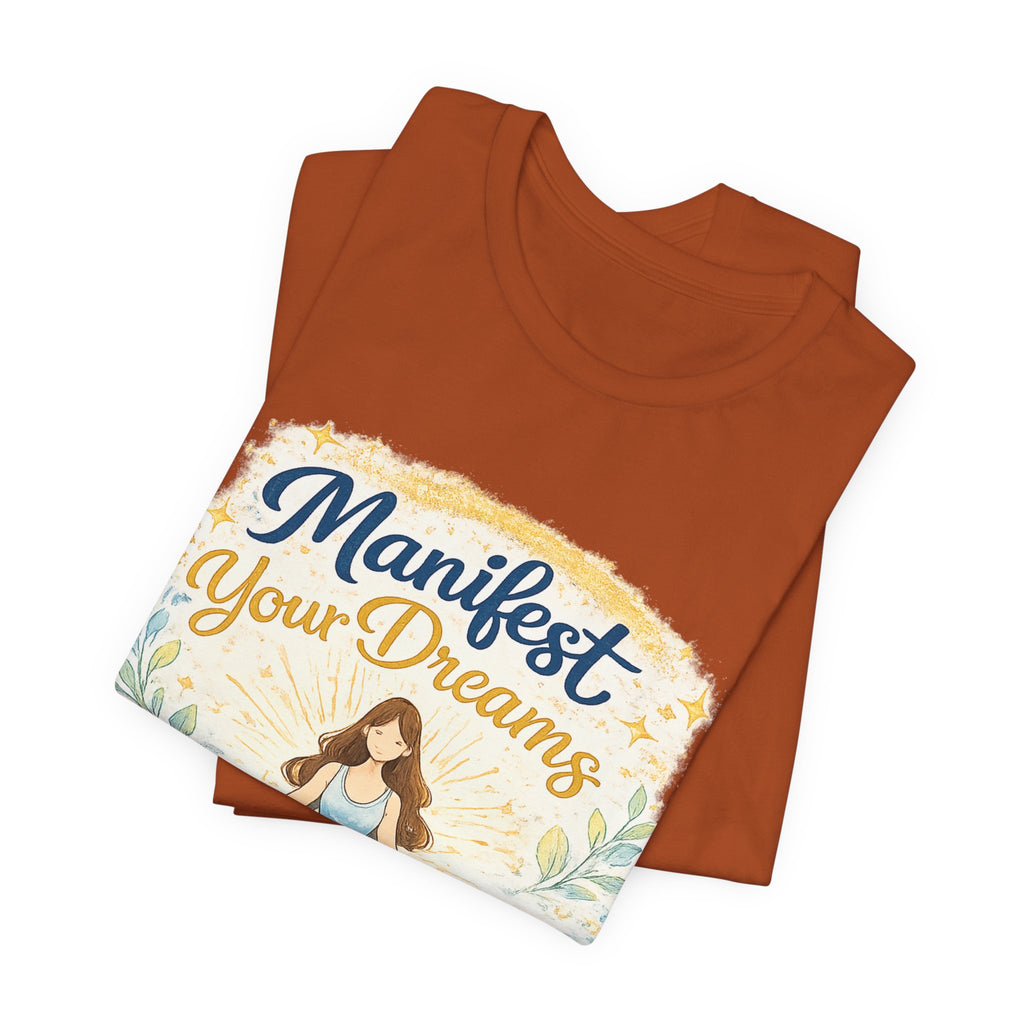 Manifest Your Dreams Tee — Meditation Yoga Inspirational T‑Shirt
