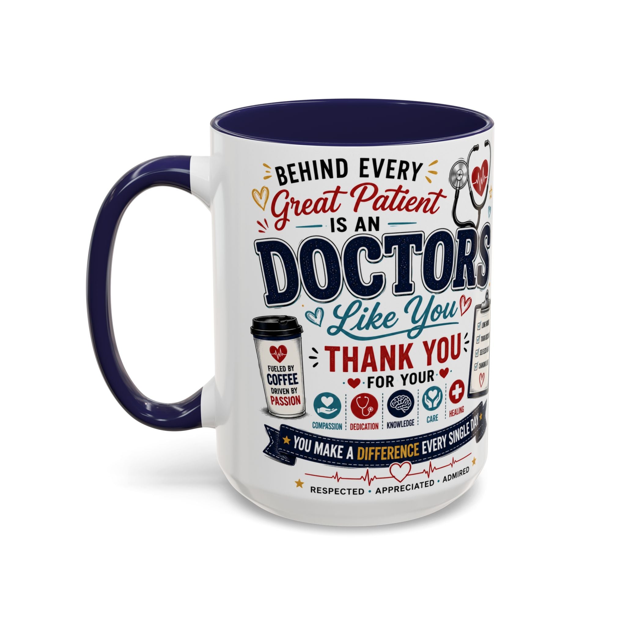Doctor Appreciation Coffee Mug — "Behind Every Great Patient Is A Doctor Like You"