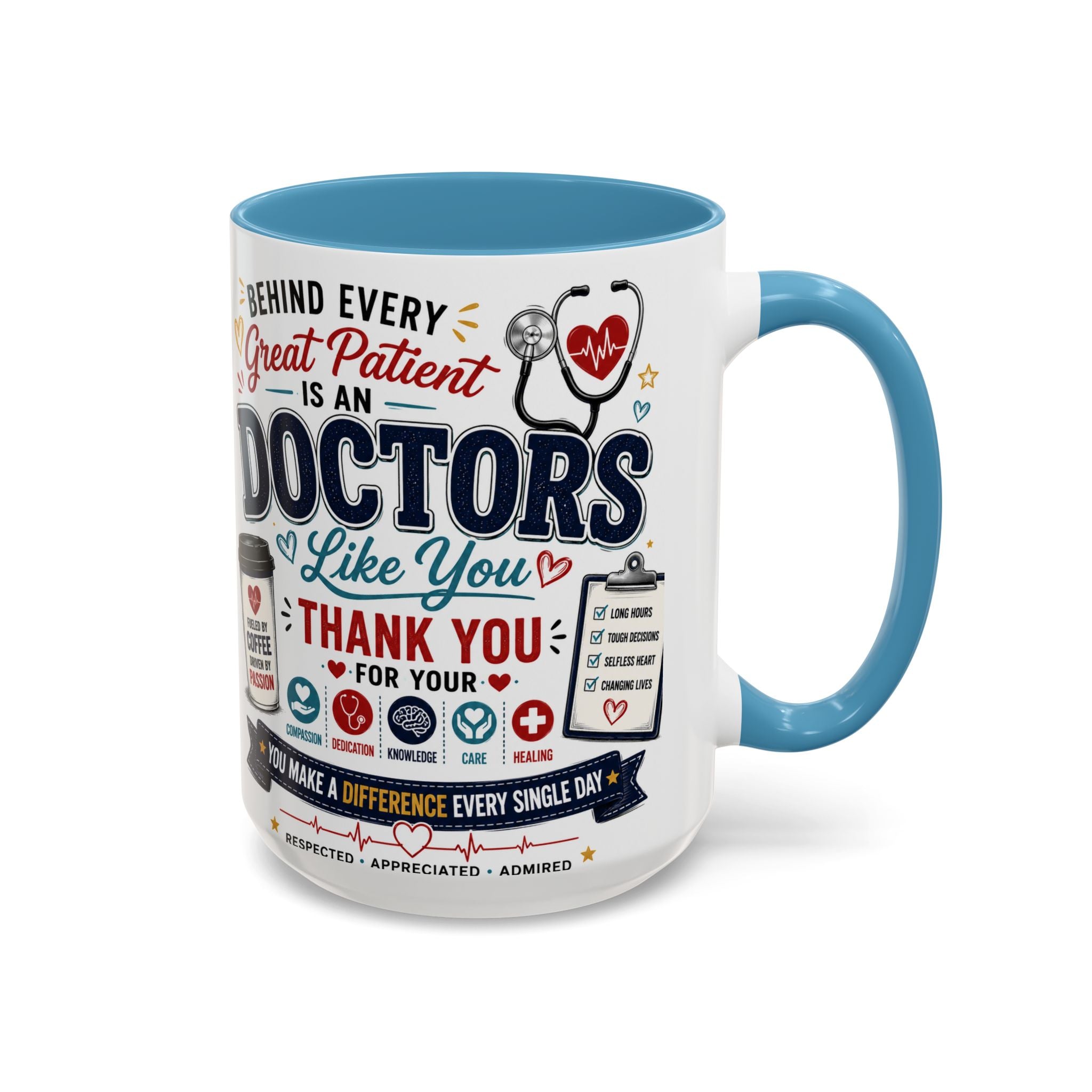 Doctor Appreciation Coffee Mug — "Behind Every Great Patient Is A Doctor Like You"