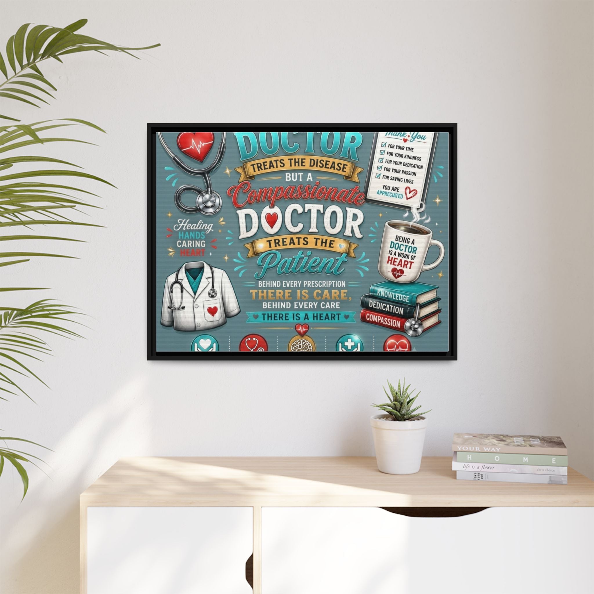 Framed Canvas Print — 'A Great Doctor Treats the Patient' Medical Tribute Wall Art