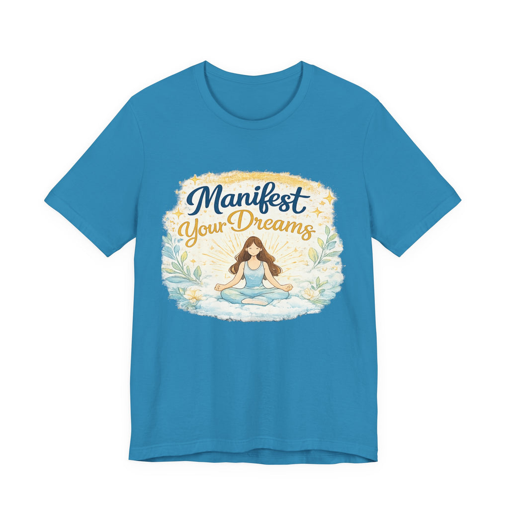 Manifest Your Dreams Tee — Meditation Yoga Inspirational T‑Shirt